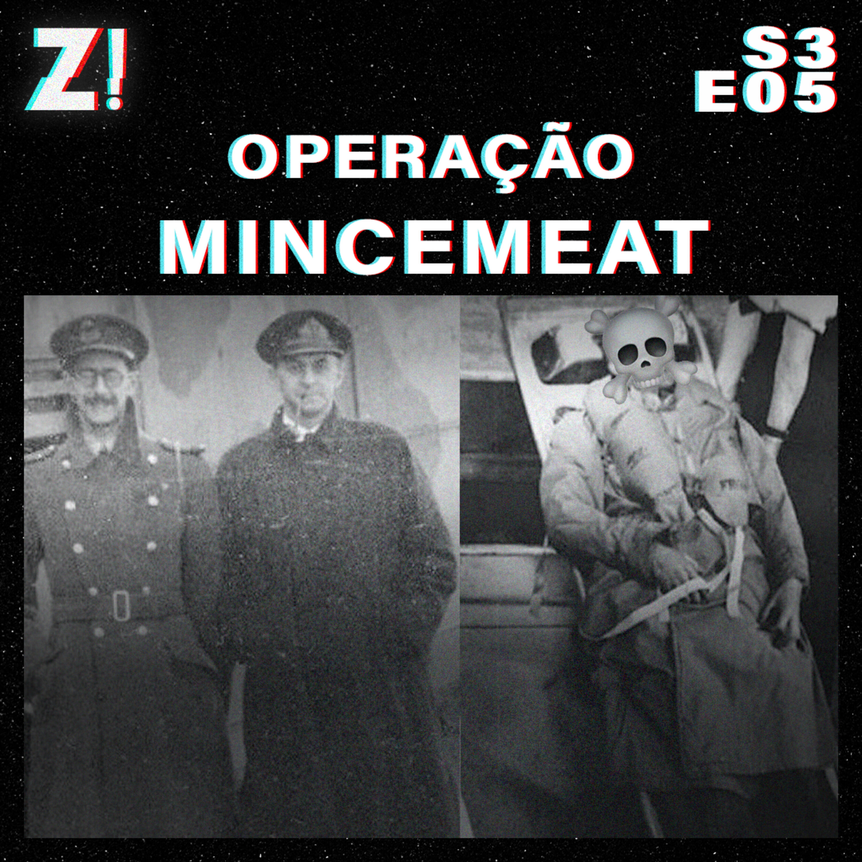 ZiCast S3E5 - Operacao Mincemeat