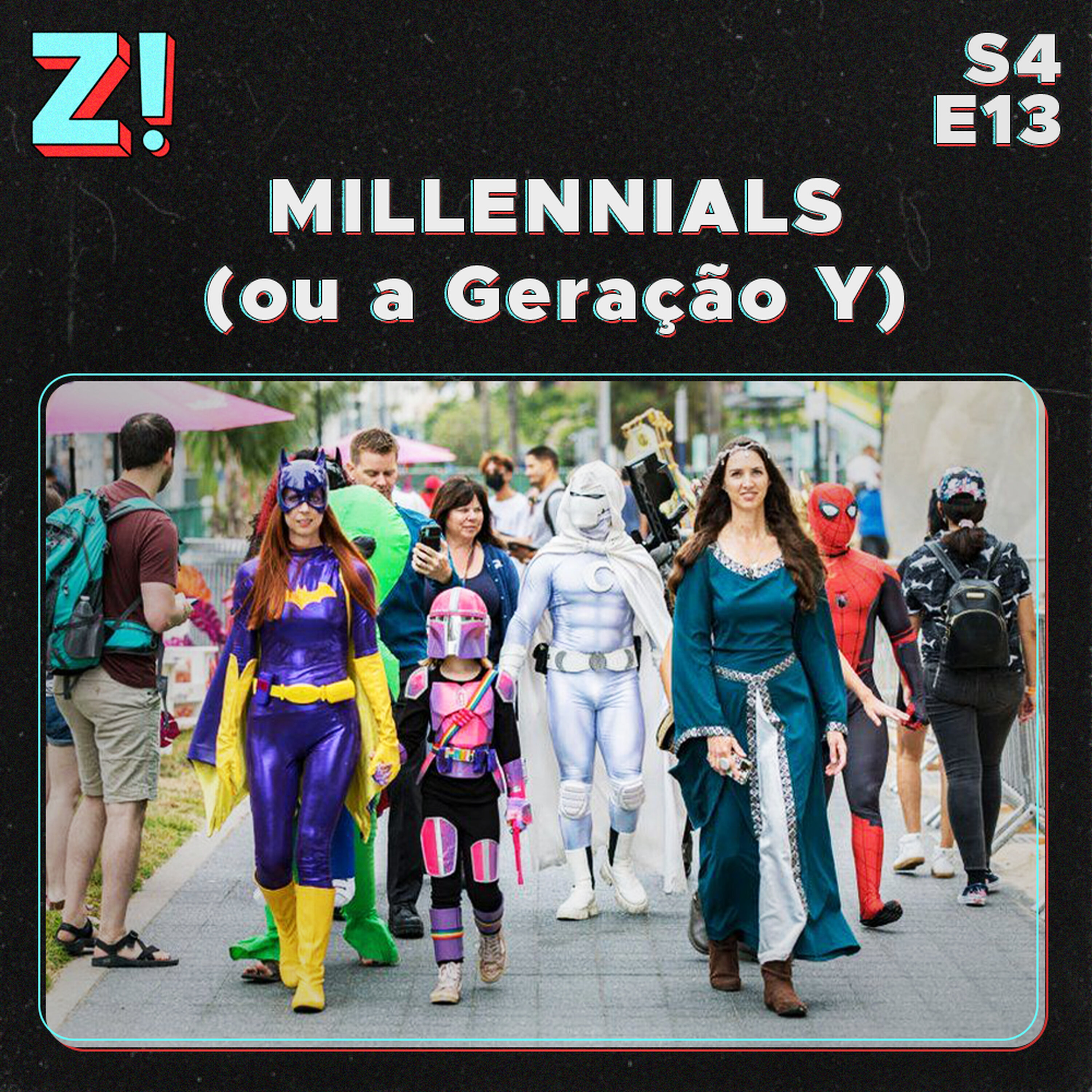ZiCast S4E13 - Millennials (ou a Geração Y)