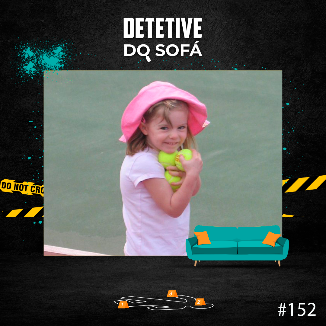 152 - Madeleine McCann: parte 3