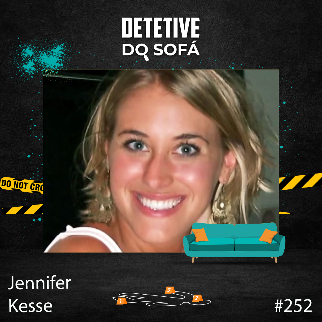 252 - o Desaparecimento de Jennifer Kesse