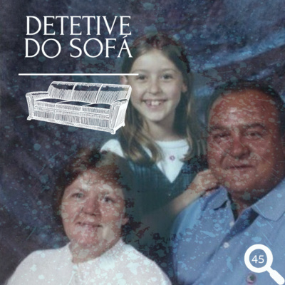 45 - Família Short: por que o triplo homicídio?