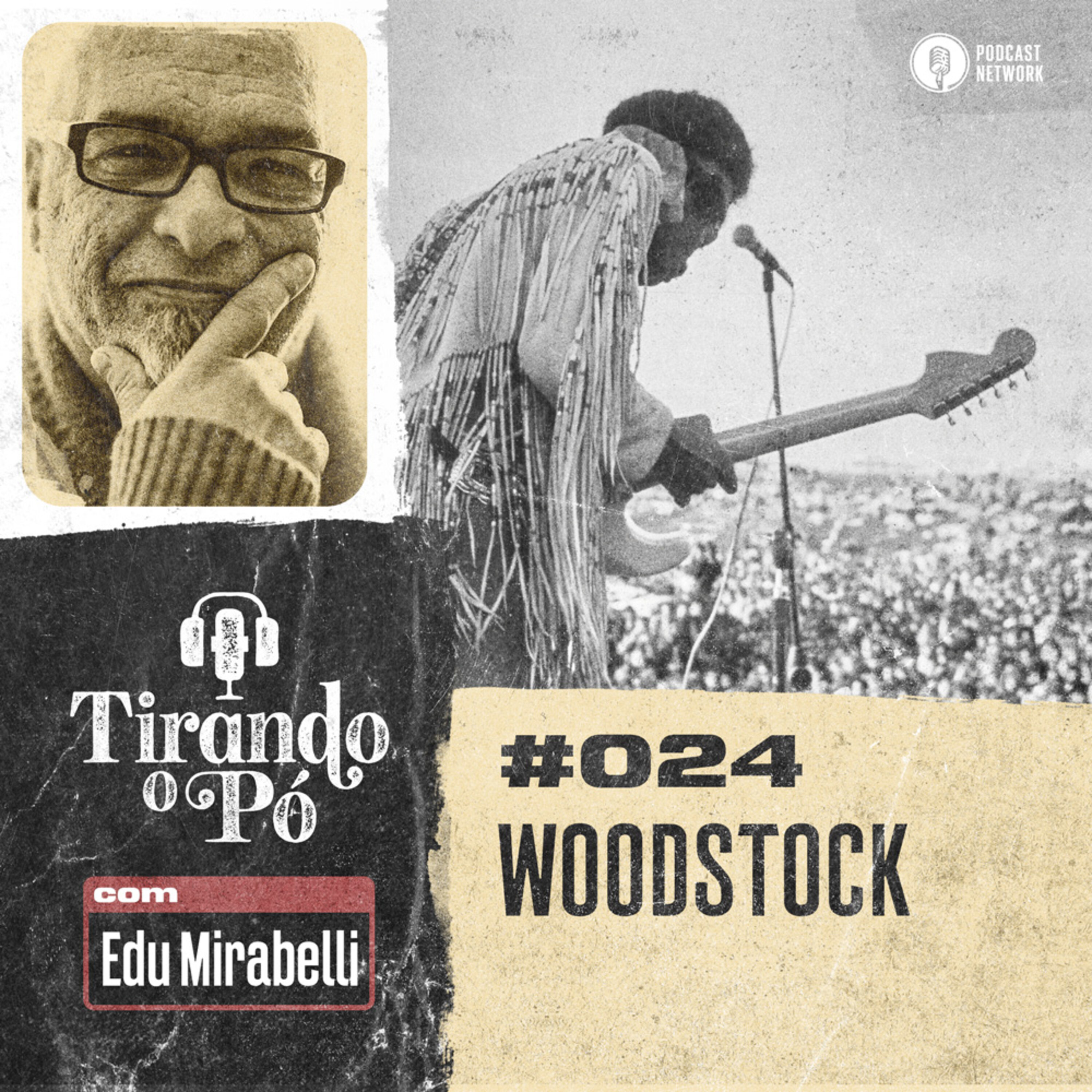 Tirando o Pó 024 – Woodstock