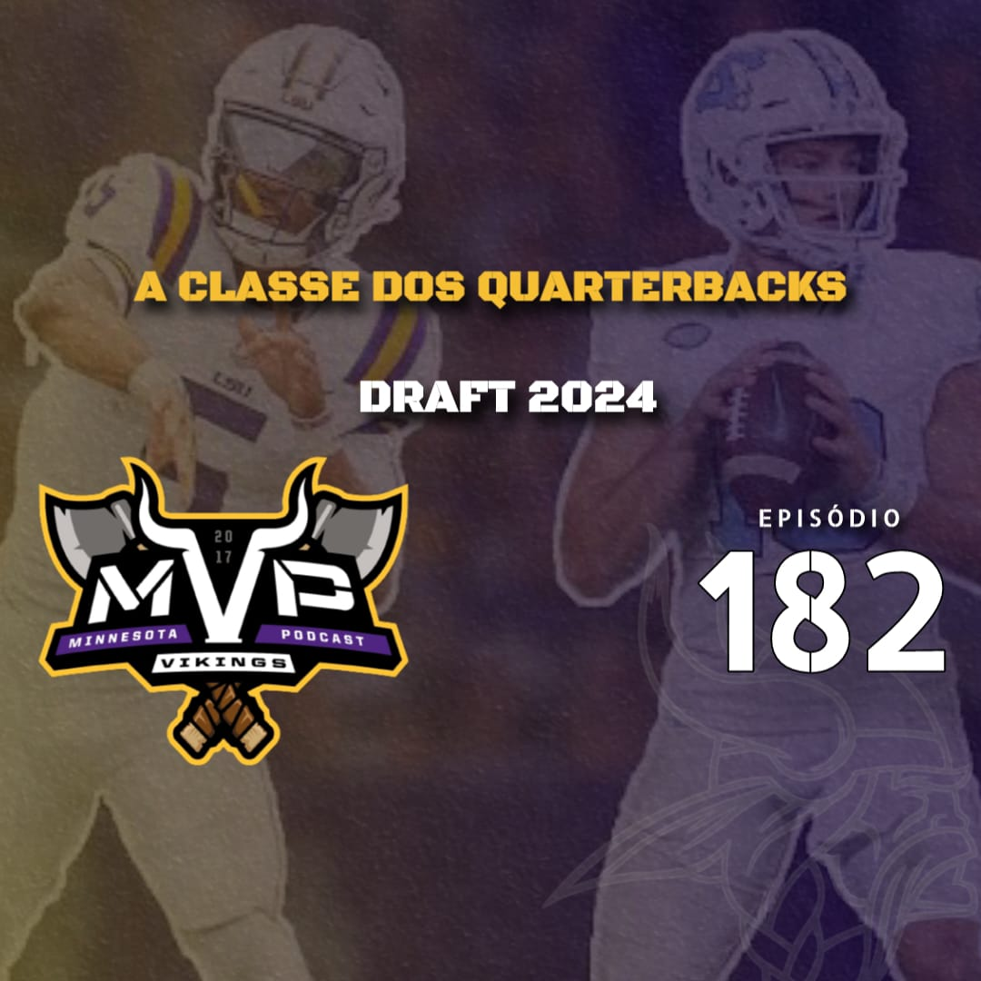 Minnesota Vikings Brasil - MVP 182 : Quarterbacks Classe 2024 episode artwork