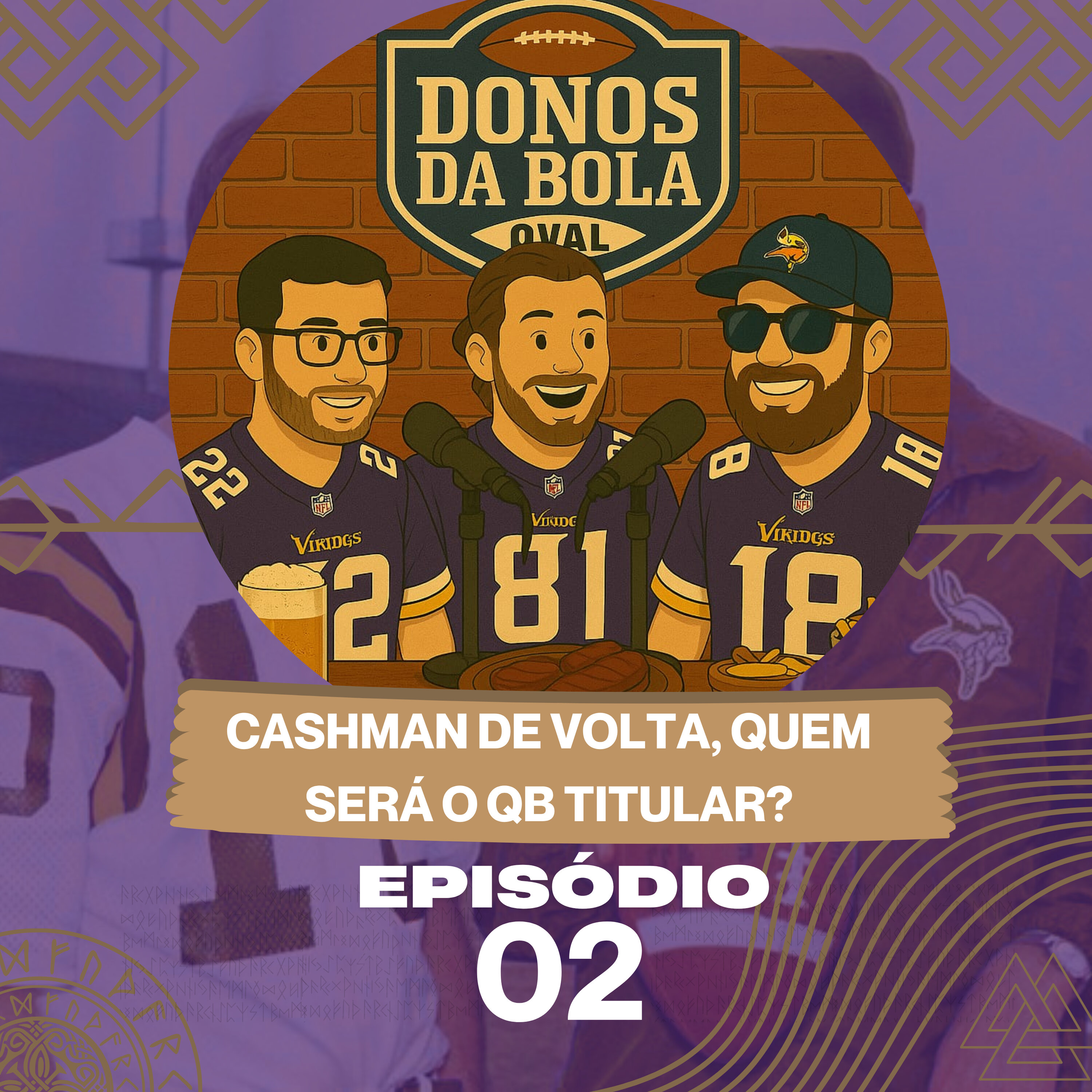 🎙️ OS DONOS DA BOLA (OVAL) # 2 - A volta de Cashman e quem será nosso QB Titular? episode artwork
