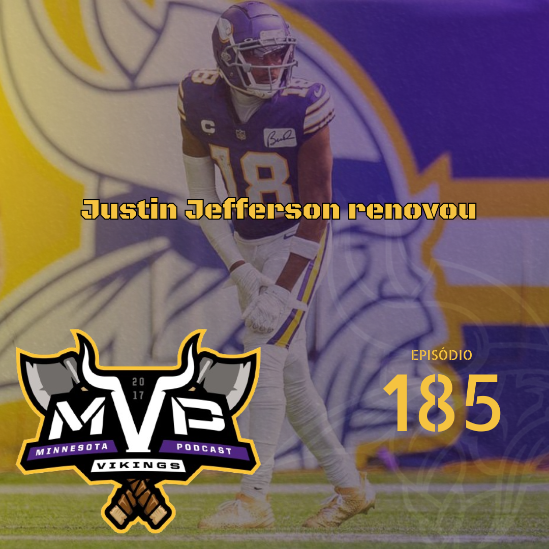 Minnesota Vikings Brasil - MVP 185: Justin Jefferson renovou episode artwork