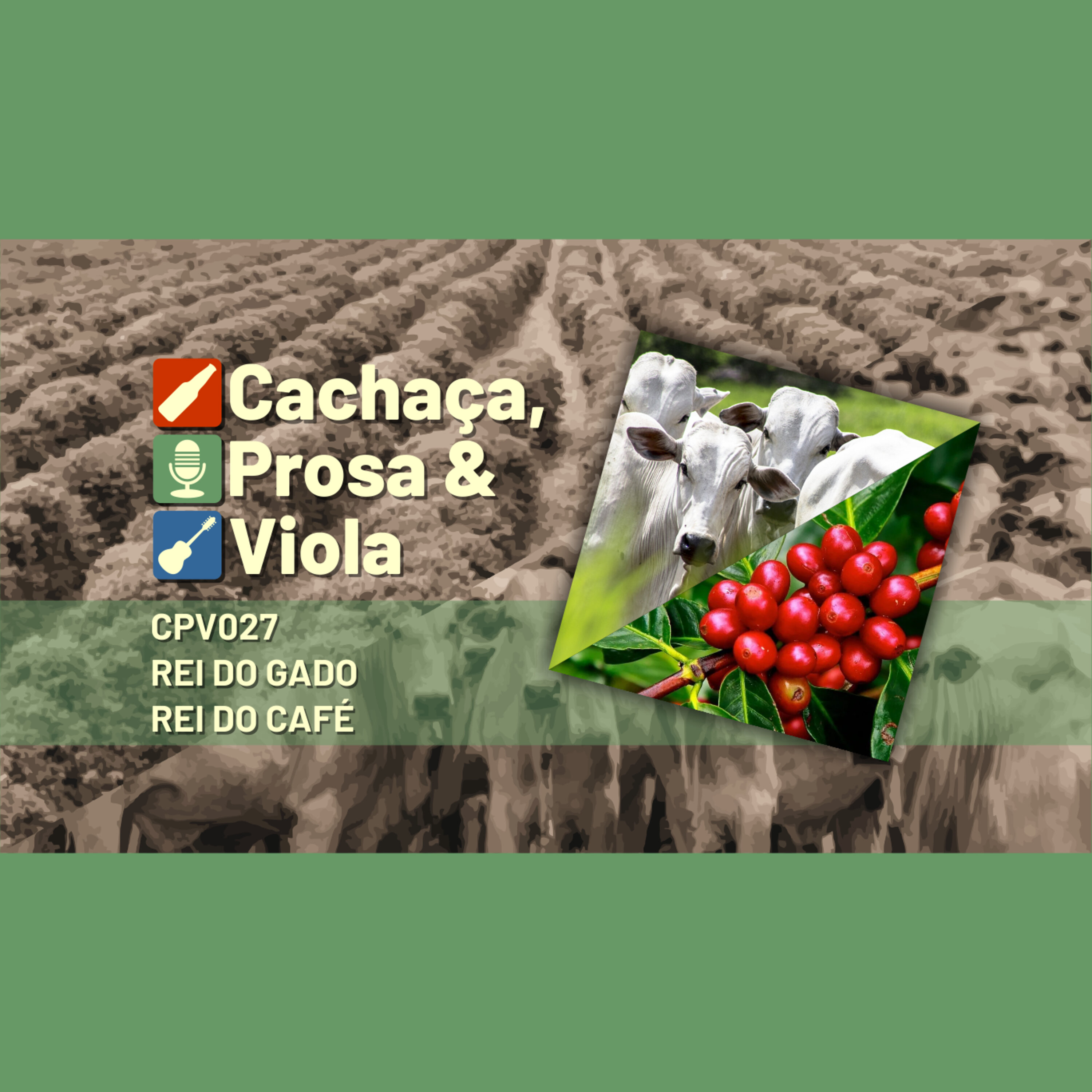 CPV027 - Rei do Gado e Rei do Café