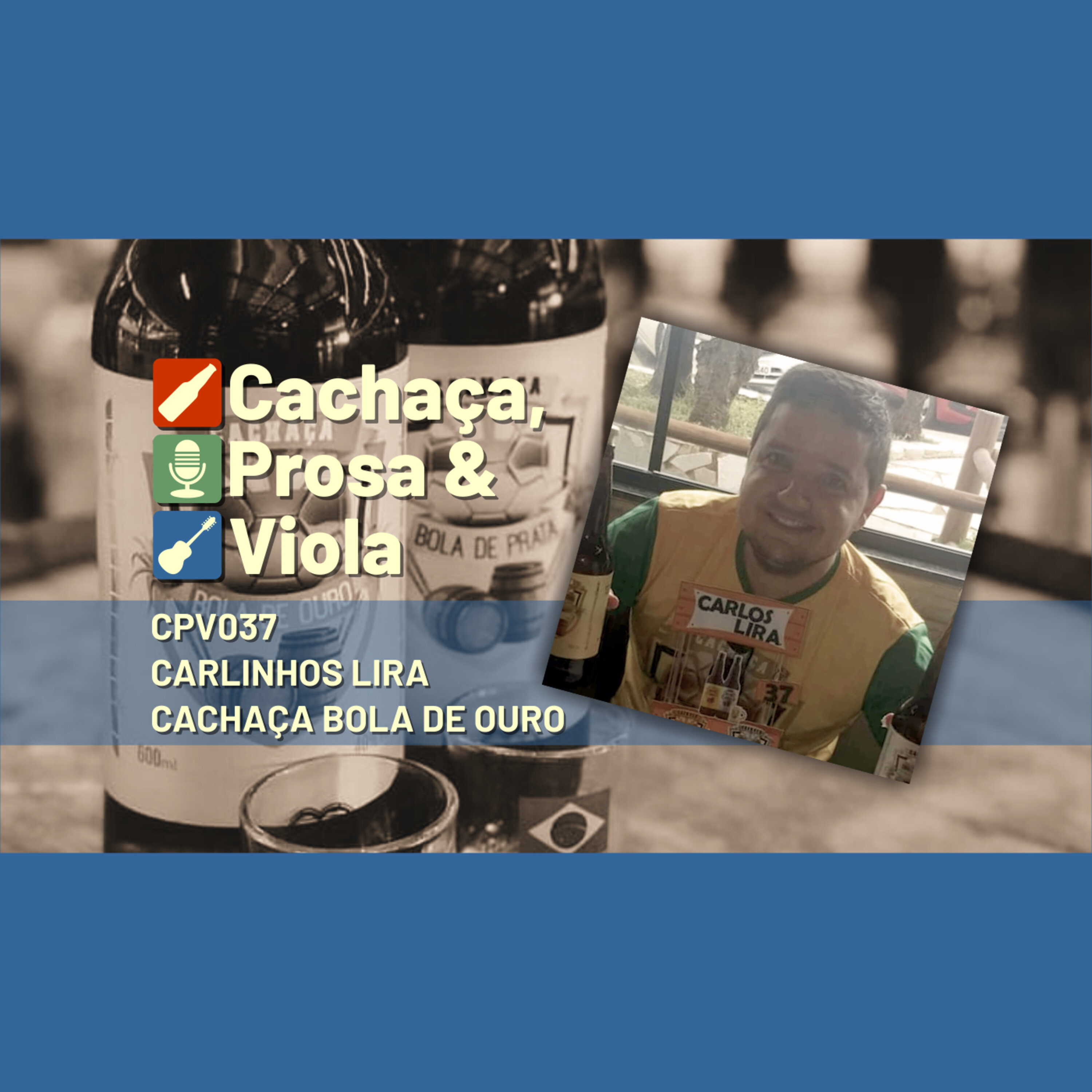 CPV037 - Carlinhos Lira - Cachaça Bola de Ouro