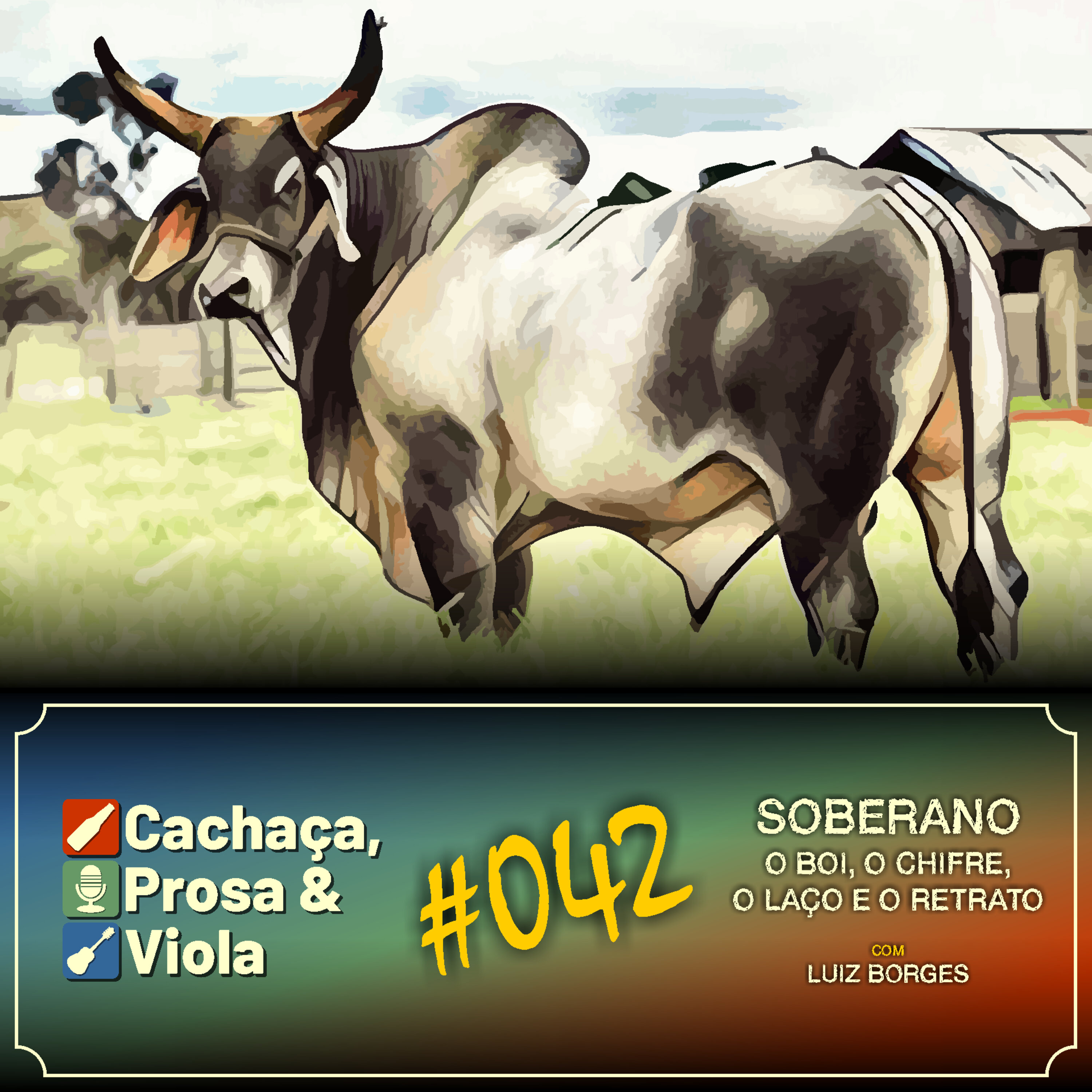 CPV042 - Soberano. O Boi, o Chifre, o Laço e o Retrato