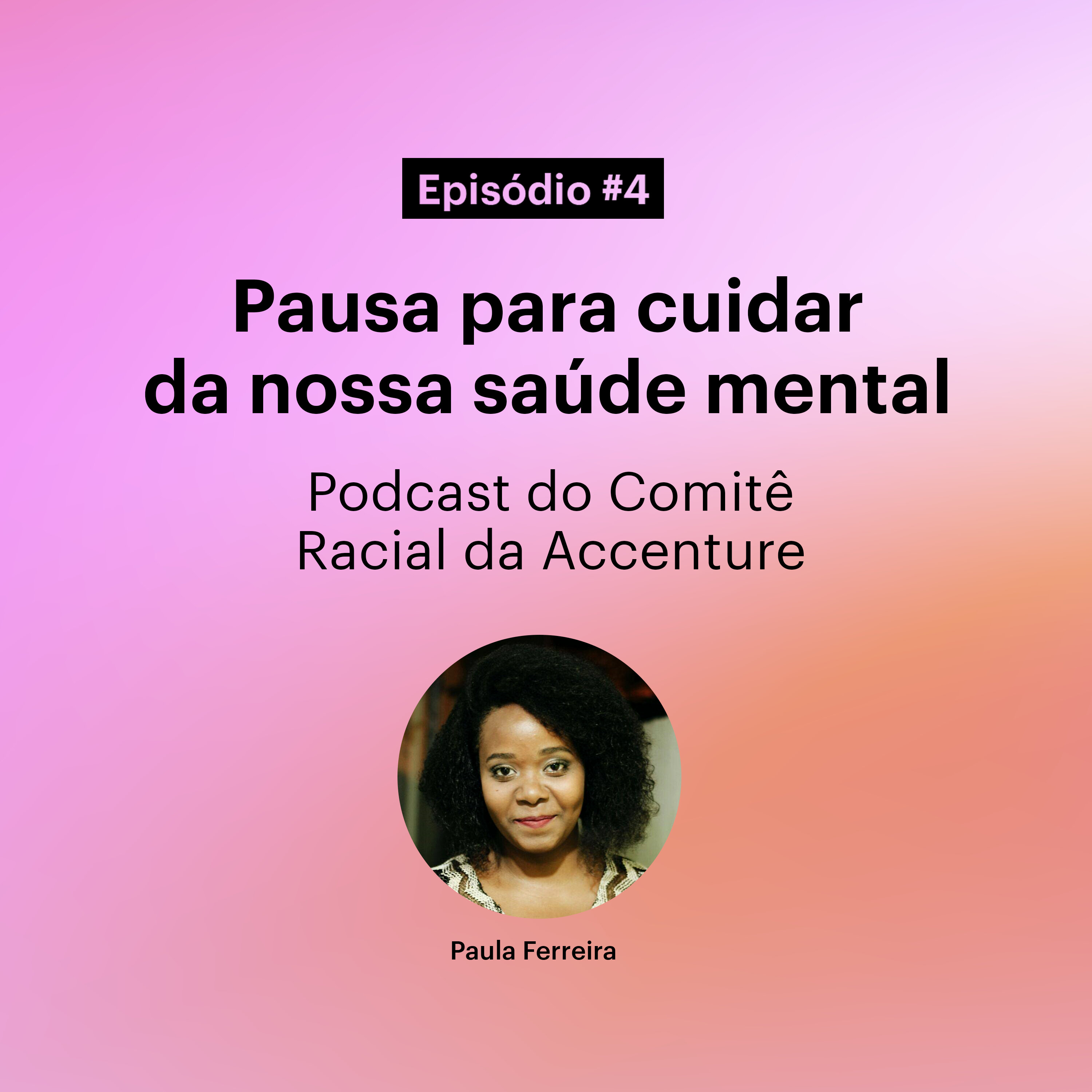 Ep.4 - Pausa para cuidar da nossa saúde mental