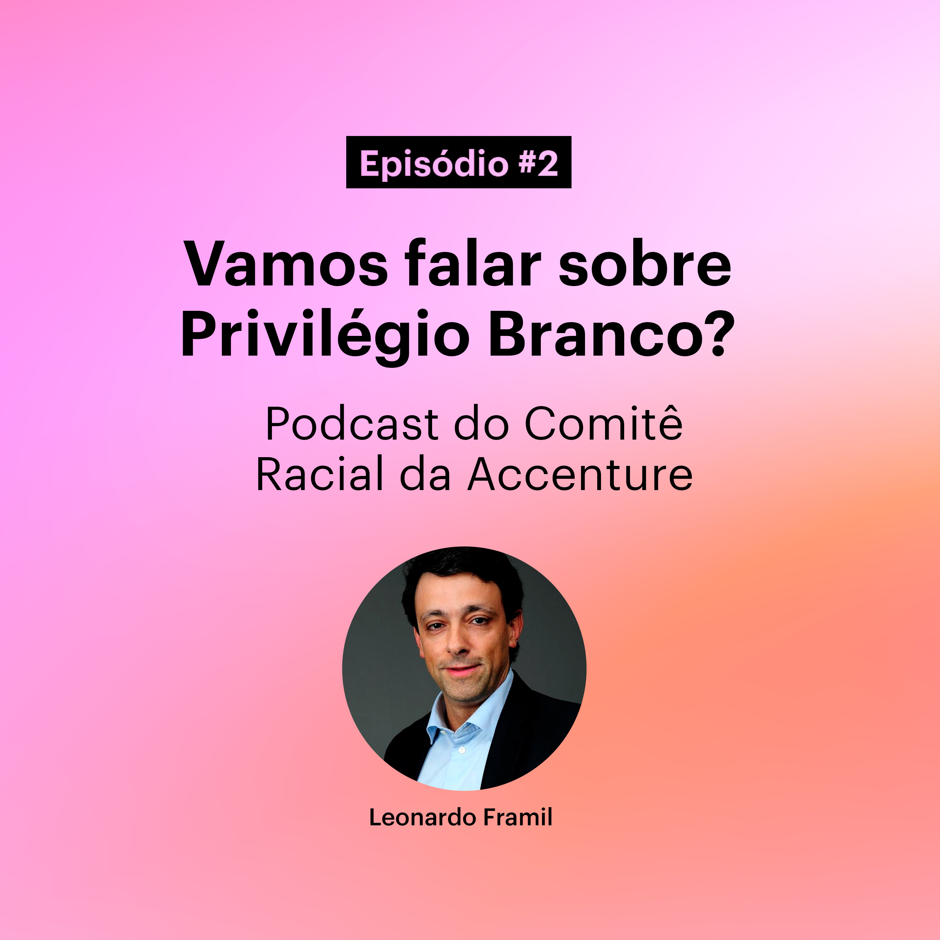 Ep. 2 - Podcast Color Brave - Privilégio Branco