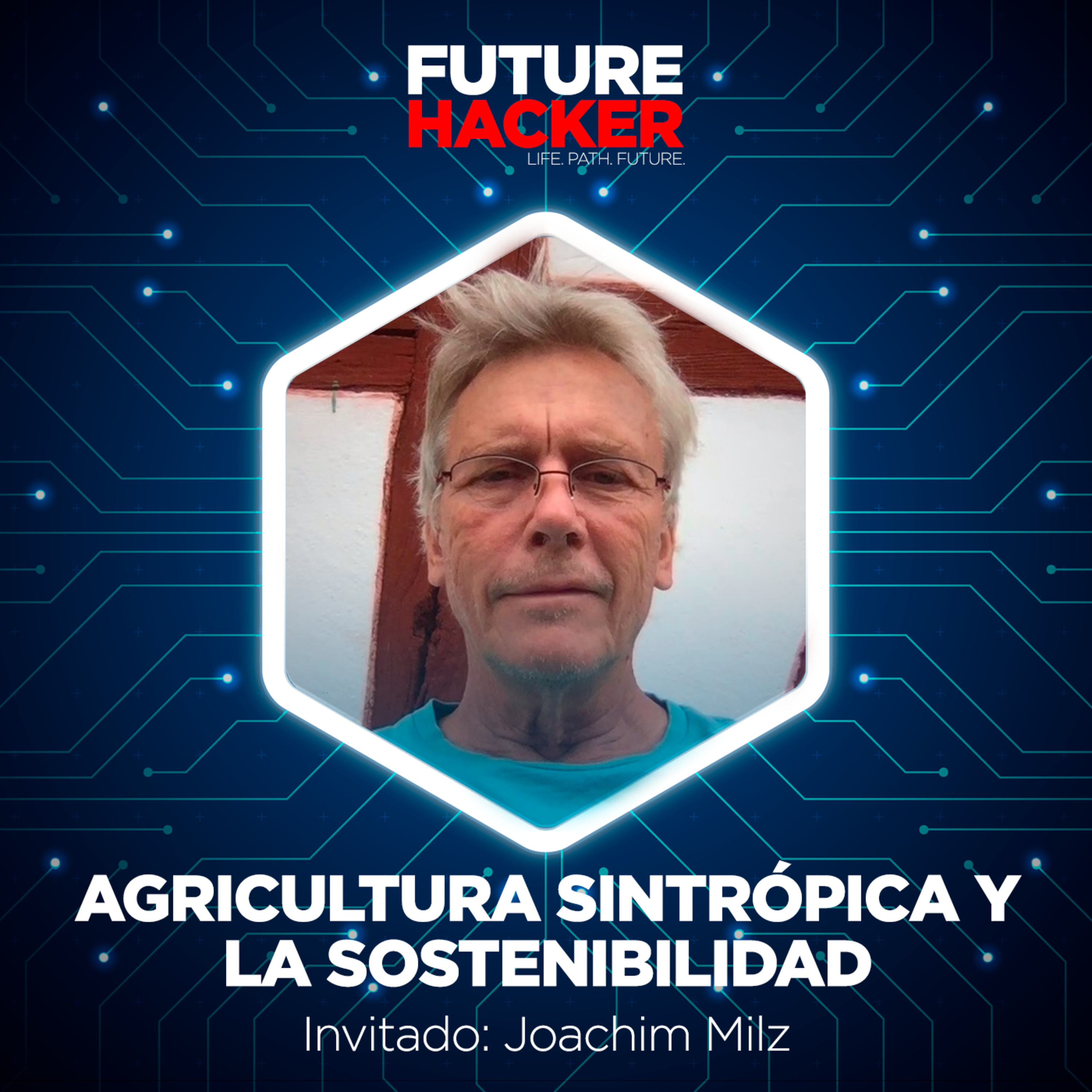 #06 - Agricultura Sintrópica y la Sostenibilidad (Joachim Milz) episode artwork