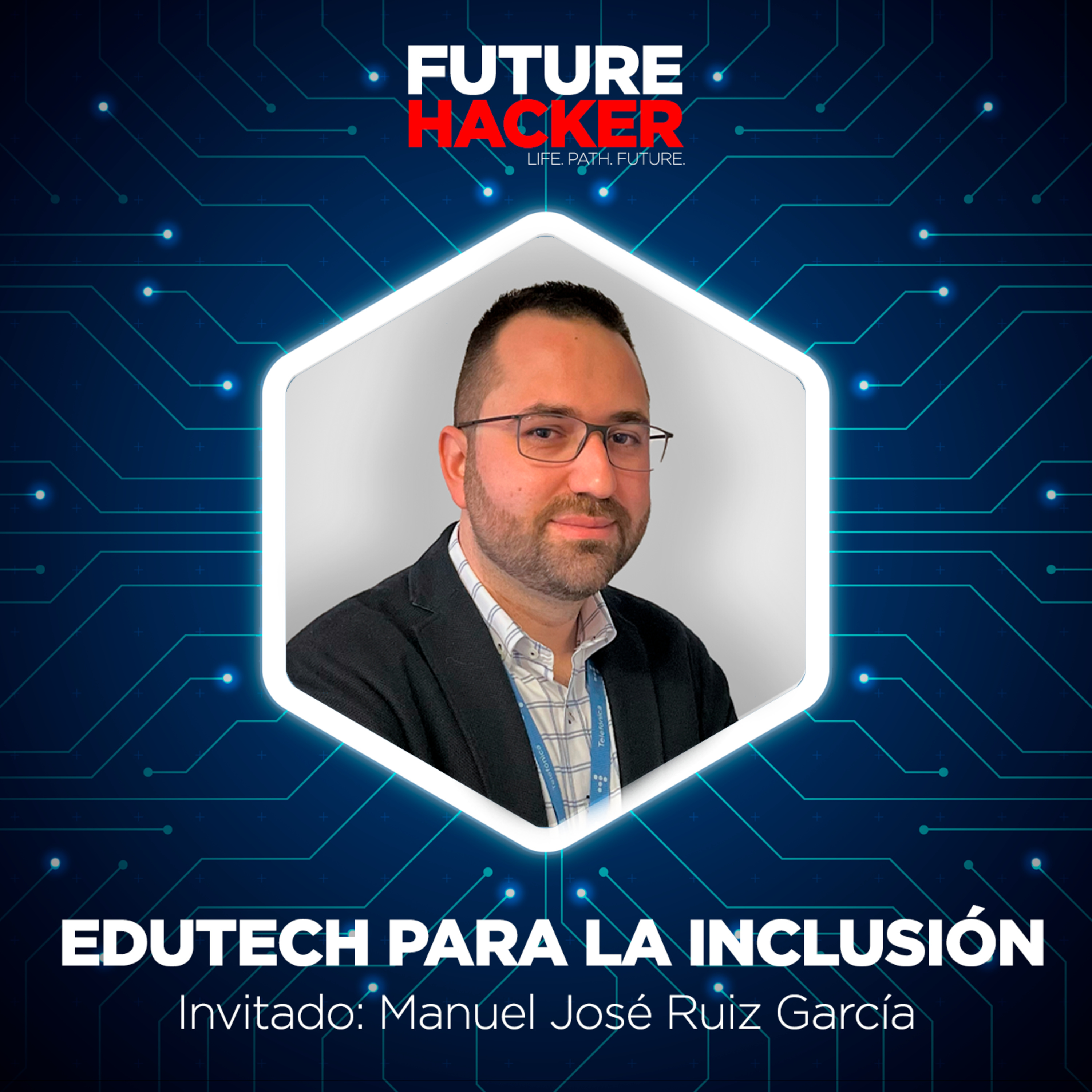 #22 - Edutech para la inclusión (Manuel José Ruiz García) episode artwork