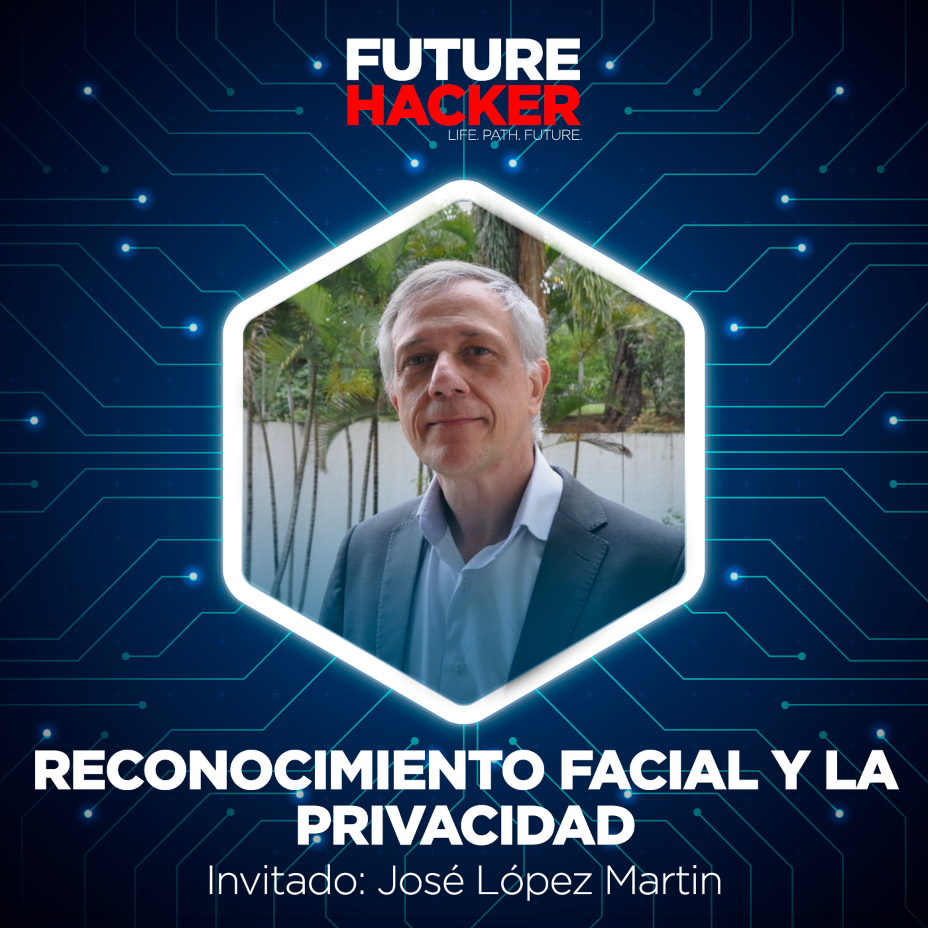 #07 - Reconocimiento facial y la privacidad (José López Martin) episode artwork