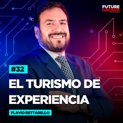 #32 - El Turismo de Experiencia - Parte 02 (Flavio Bettarello) episode artwork