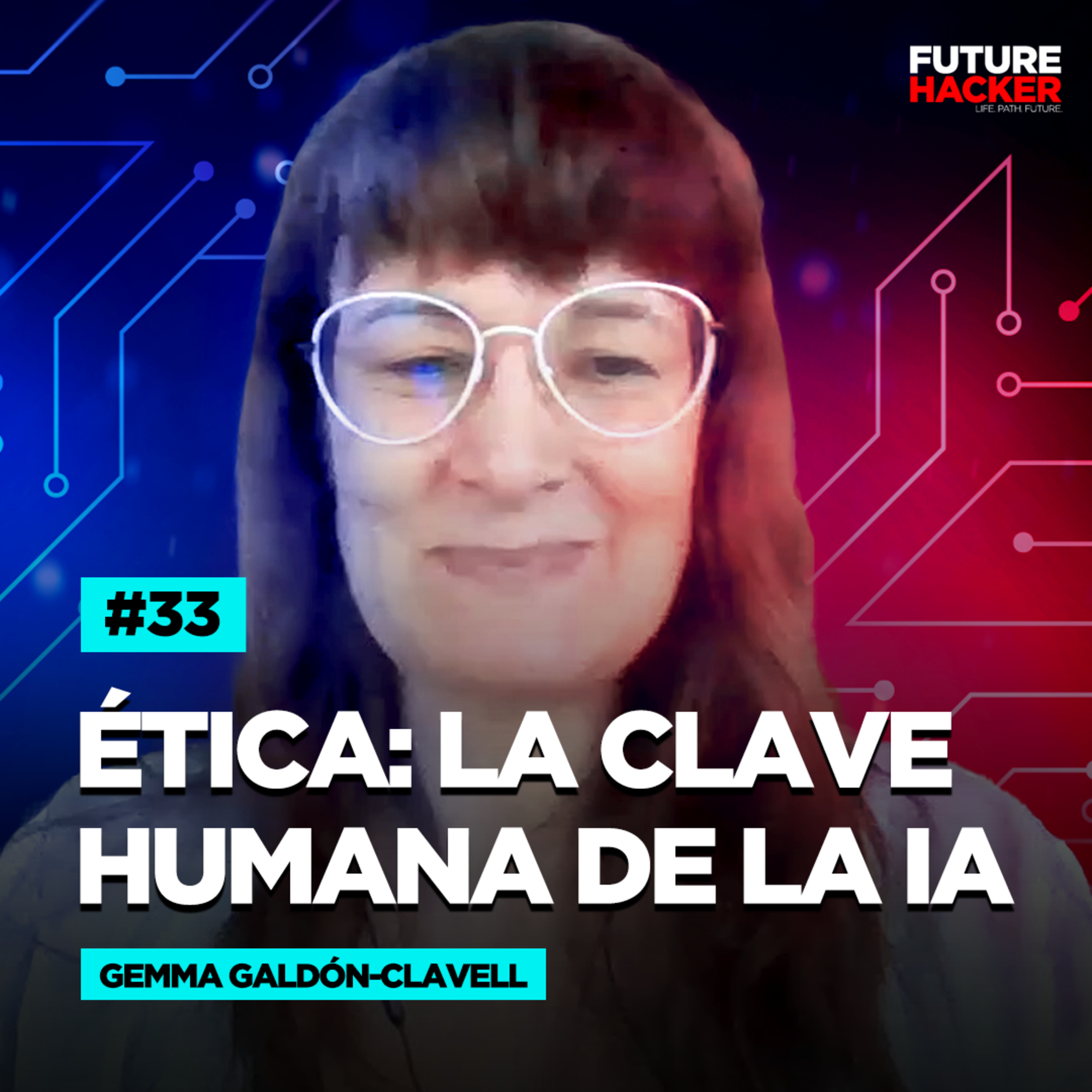#33 - Ética: La Clave Humana de la IA (Gemma Galdón-Clavell) episode artwork