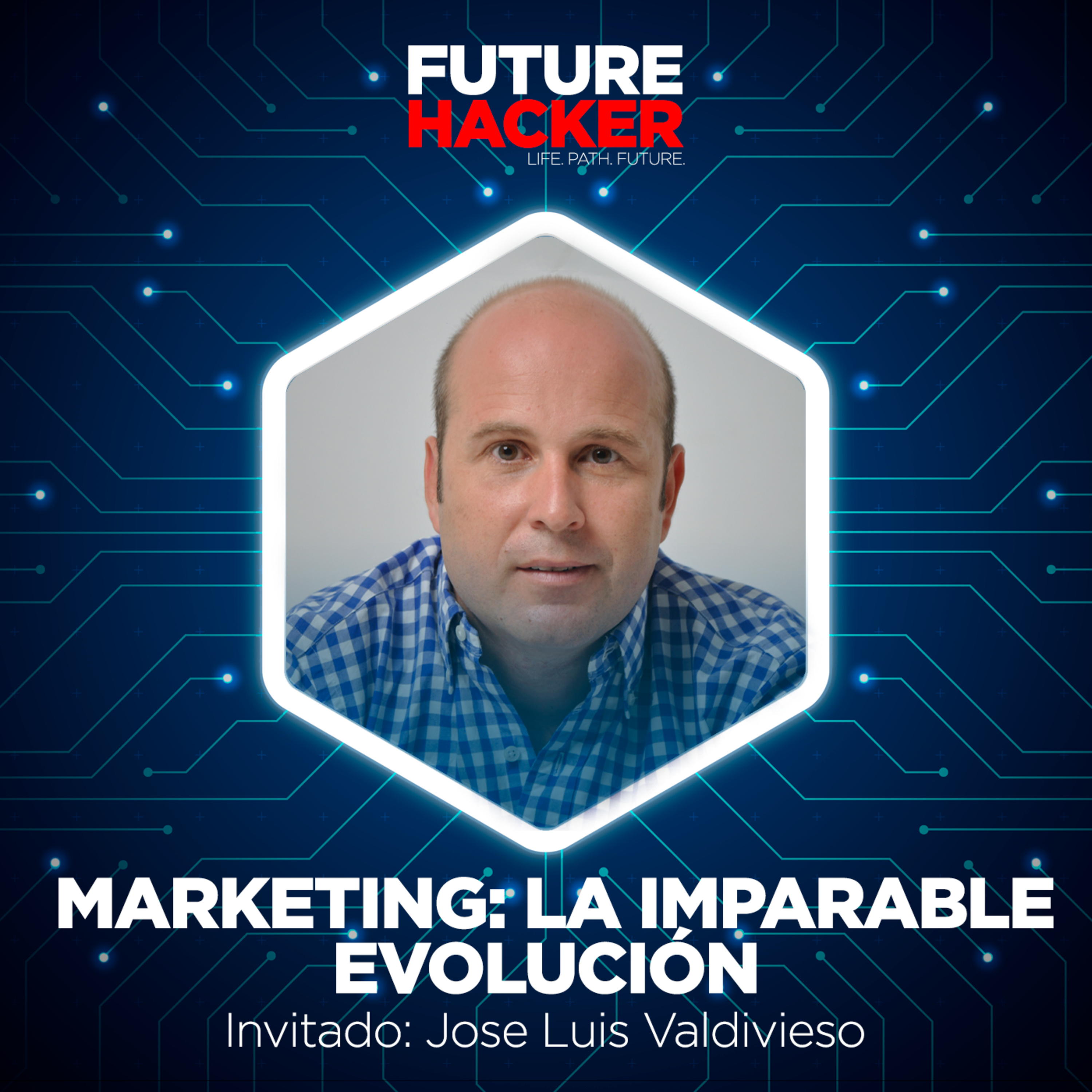 #25 - Marketing: La Imparable Evolución (Jose Luis Valdivieso) episode artwork
