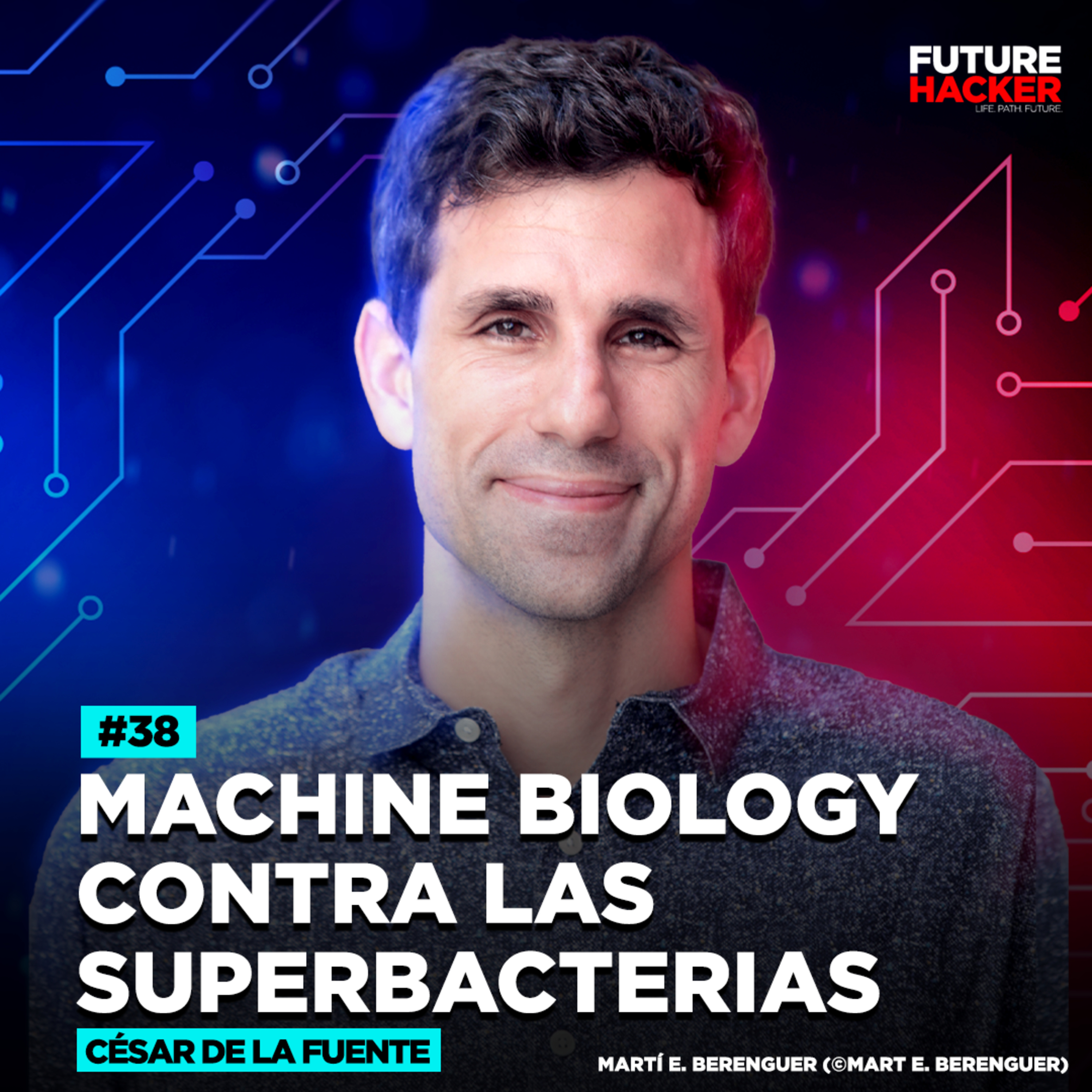 #38 - Machine Biology contra las superbacterias (César de La Fuente) episode artwork