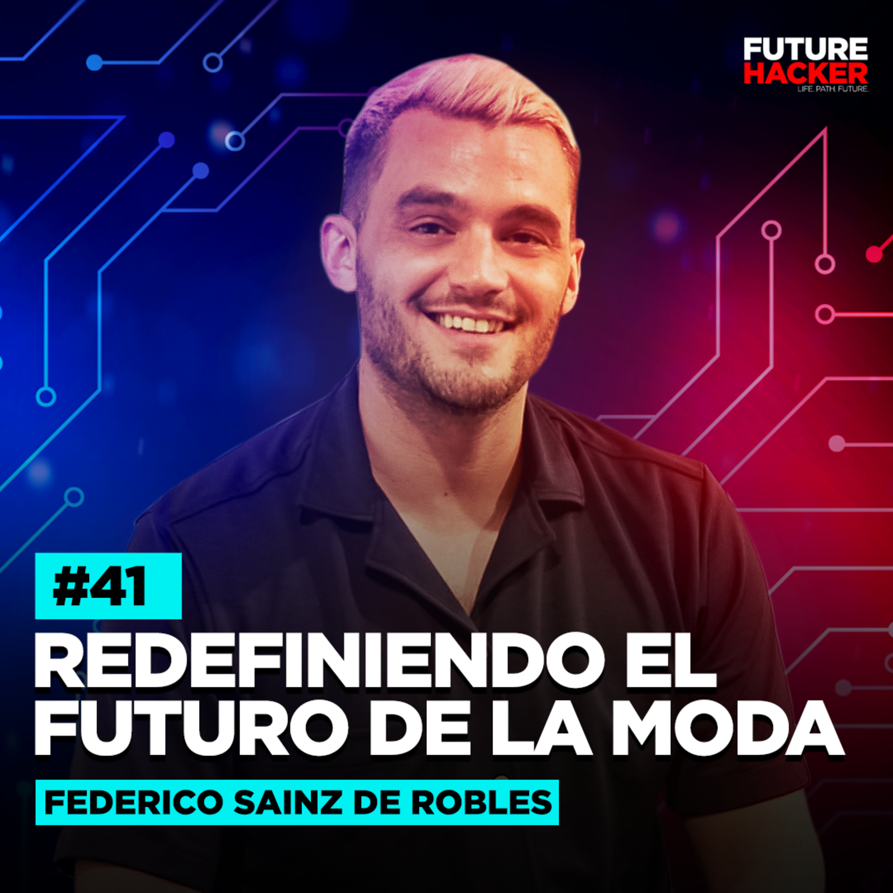 #41 - Redefiniendo el Futuro de la Moda (Federico Sainz de Robles) episode artwork