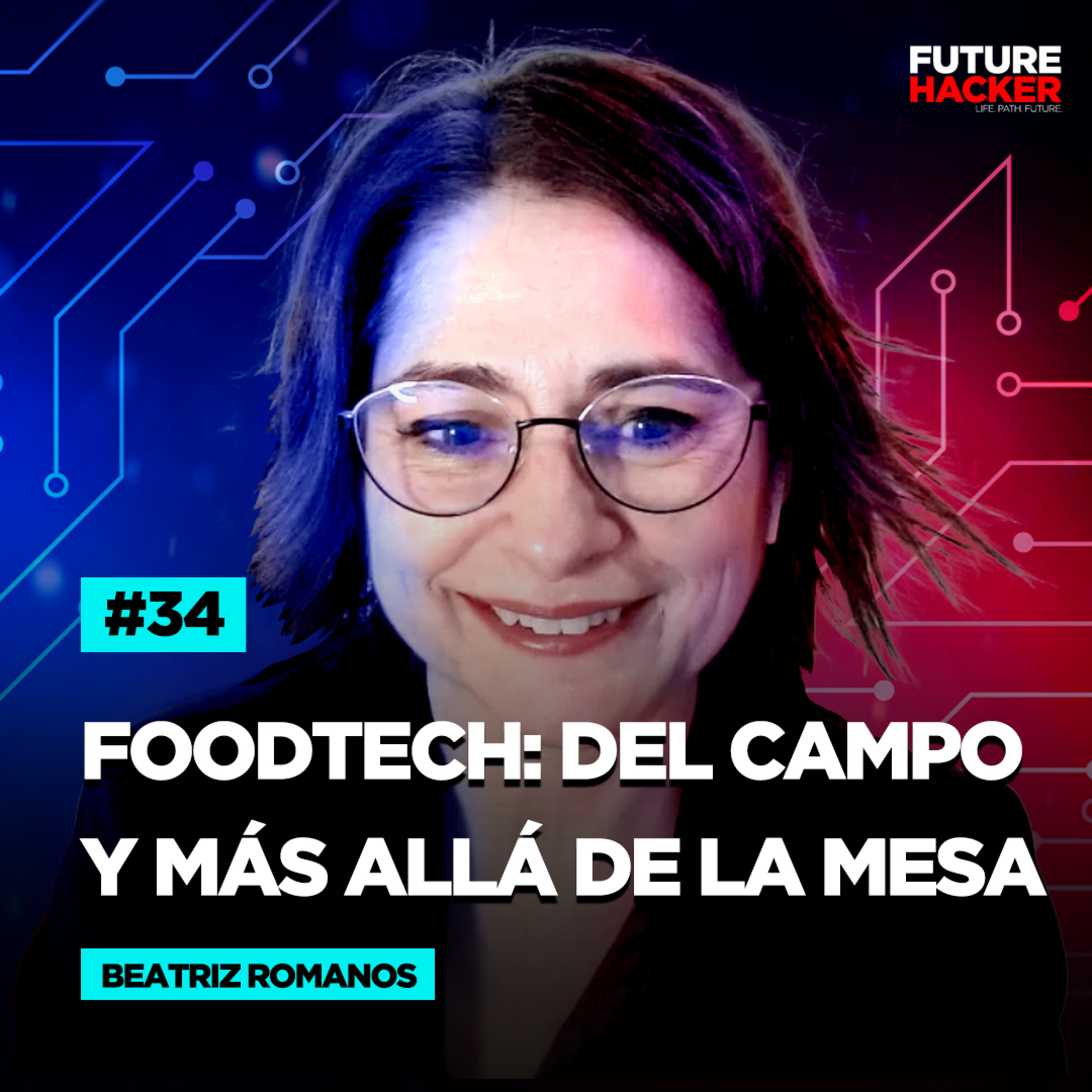 #34 - Foodtech: del campo y más allá de la mesa (Beatriz Romanos) episode artwork