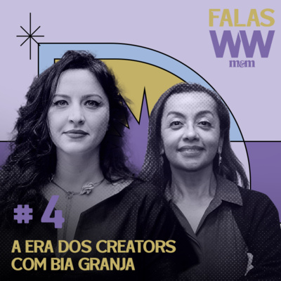 #04: A era dos creators com Bia Granja