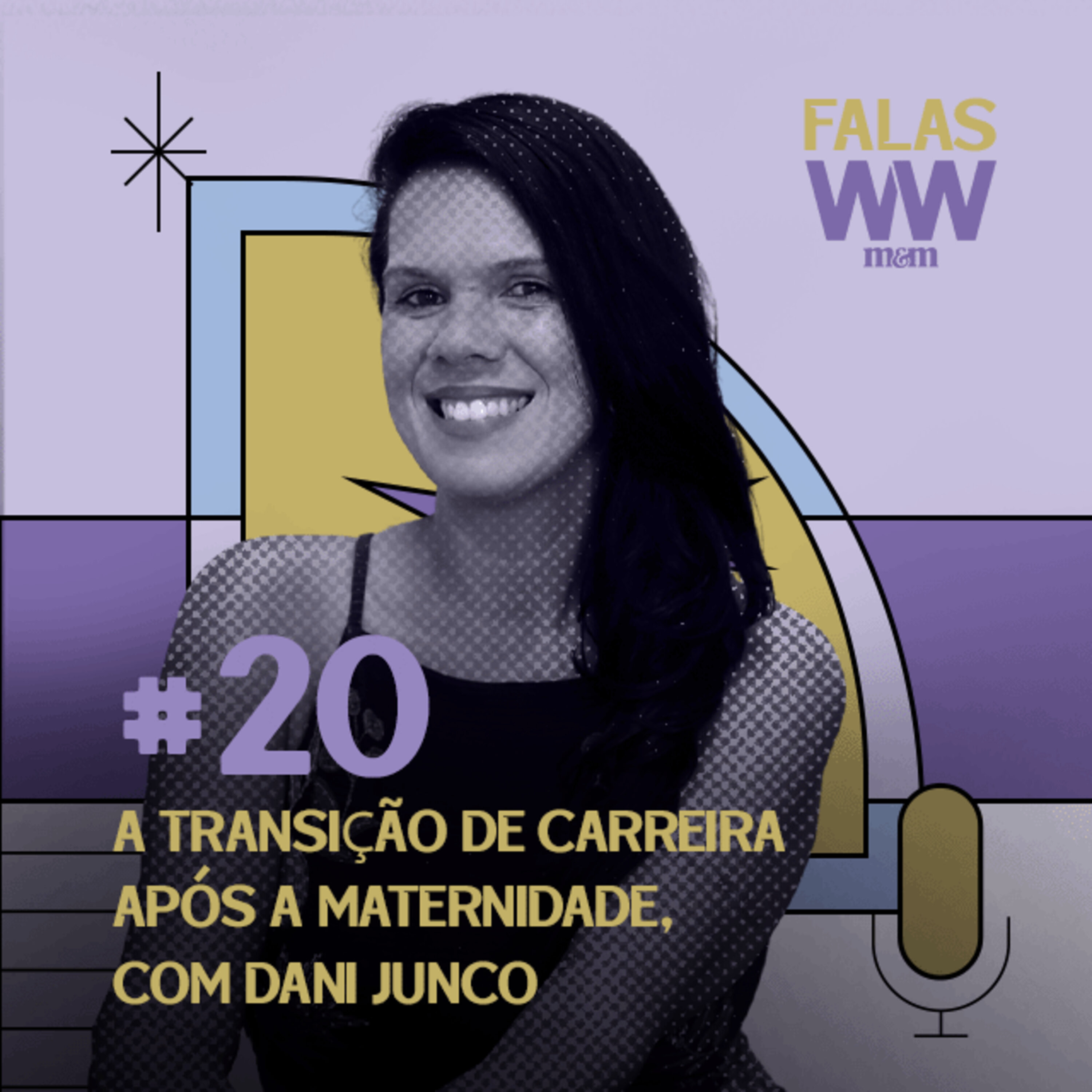Falas W2W #20: A transição de carreira após a maternidade, com Dani Junco