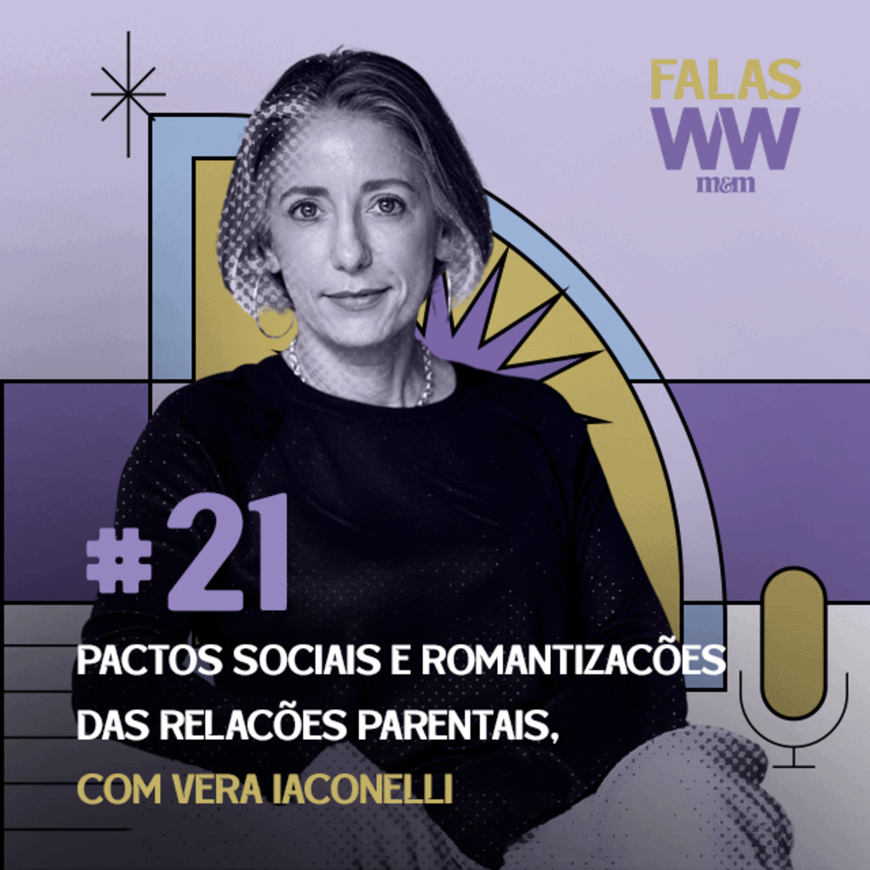 Falas W2W #21: Pactos sociais e romantizações das relações parentais, com Vera Iaconneli