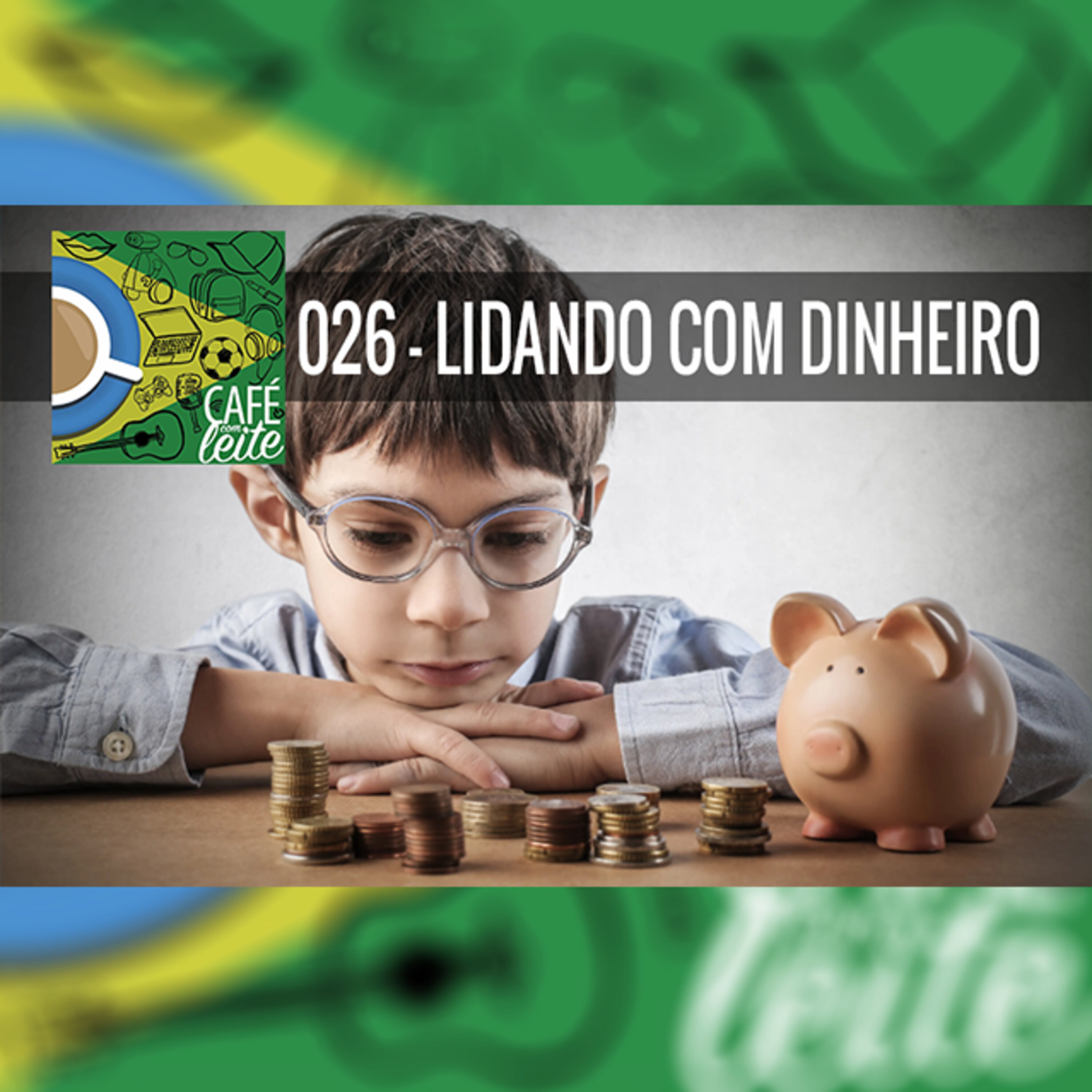 Café Com Leite 26 - Lidando Com Dinheiro