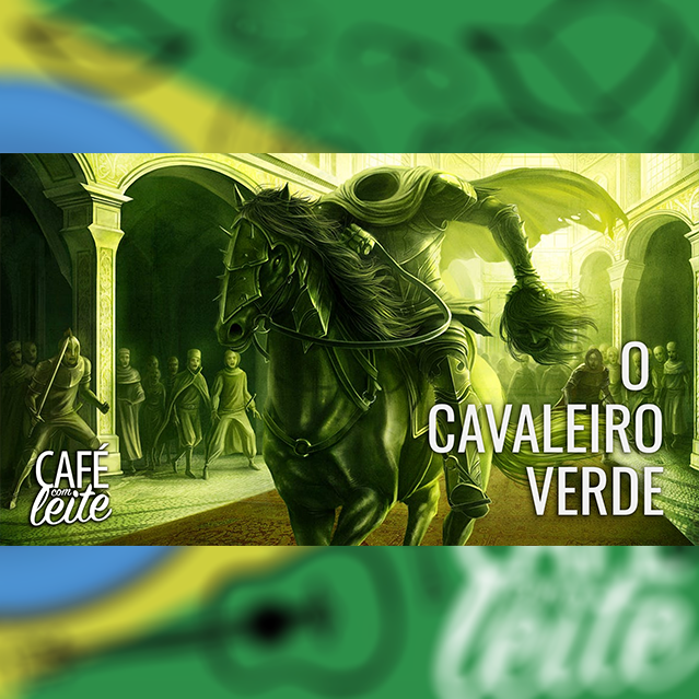 Café Com Leite Especial - O Cavaleiro Verde