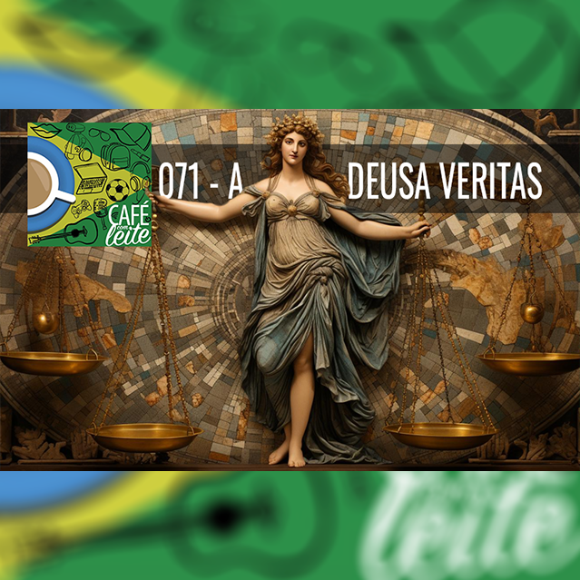 Café Com Leite 71 -A Deusa Veritas