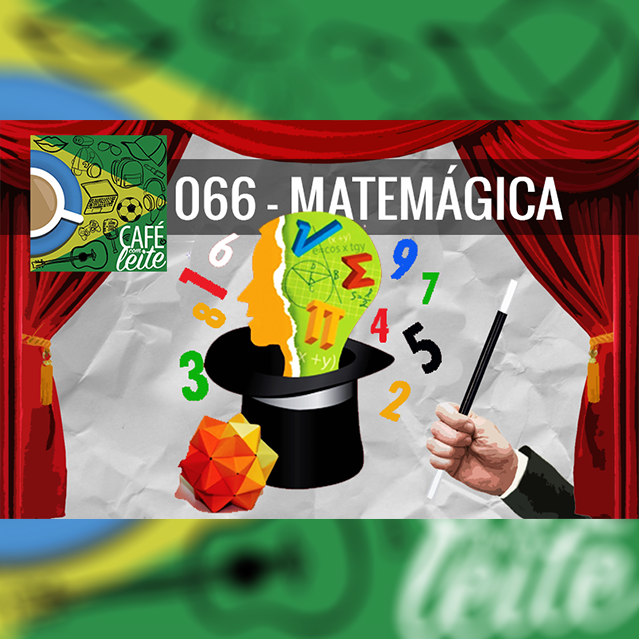 Café Com Leite 66 - Matemágica