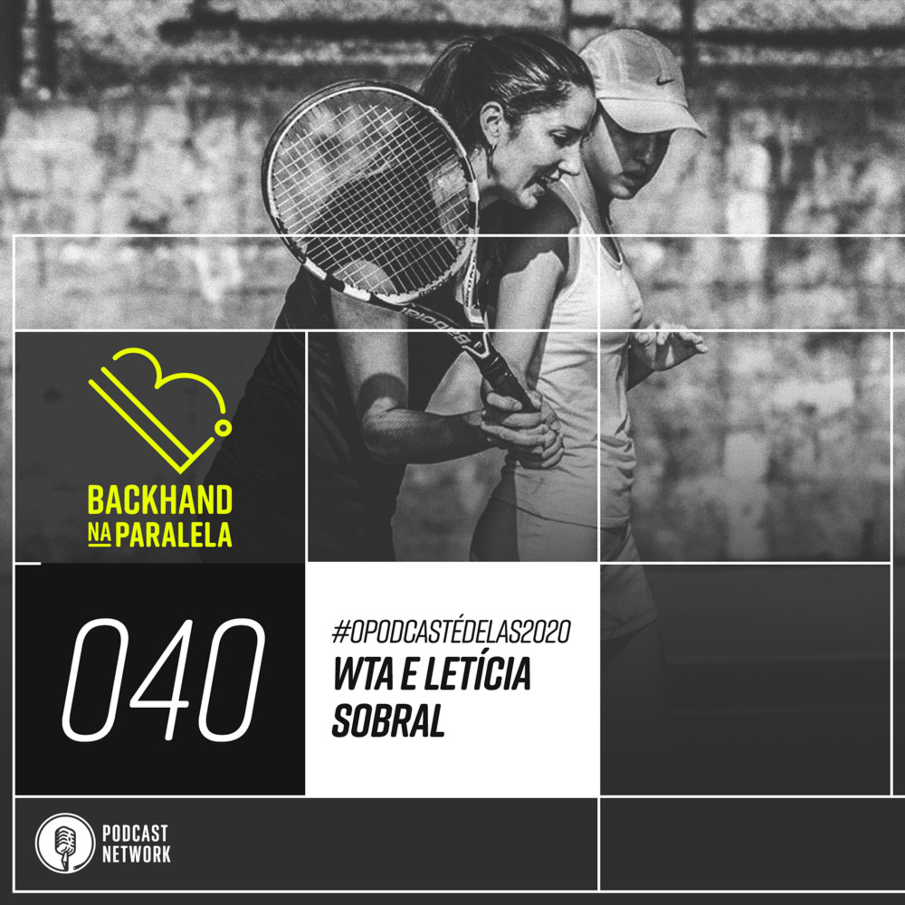 Backhand na Paralela 040 - #OPodcastÉDelas2020 - WTA e Letícia Sobral