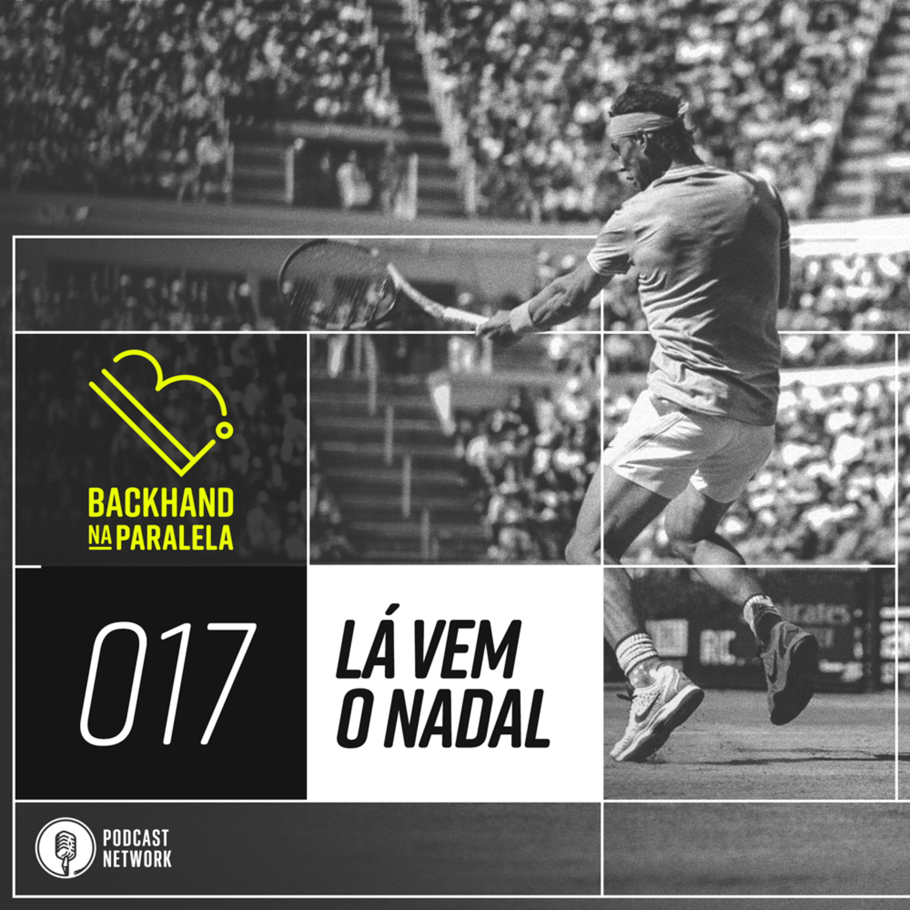 Backhand na Paralela 017 – Lá Vem o Nadal!