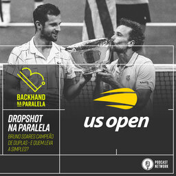 Backhand na Paralela - #DropshotNaParalela USOpen 2020 - Bruno Soares campeão de duplas -  e quem leva a simples?