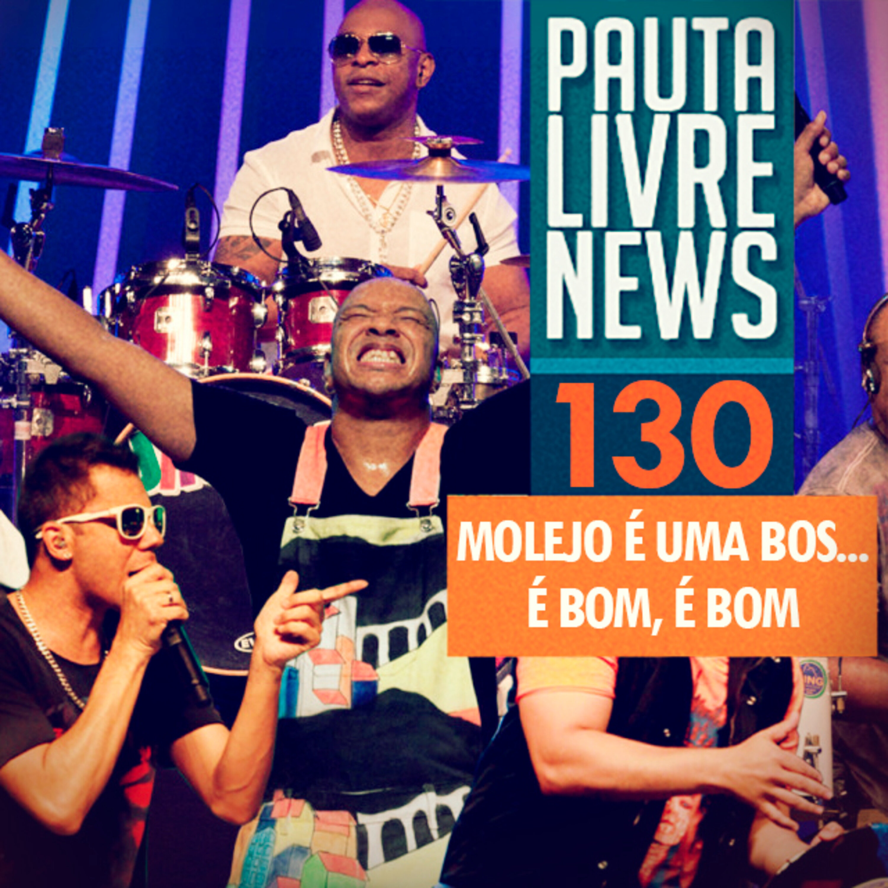 Pauta Livre News #130 - Molejo É Uma Bos... É Bom, É Bom episode artwork