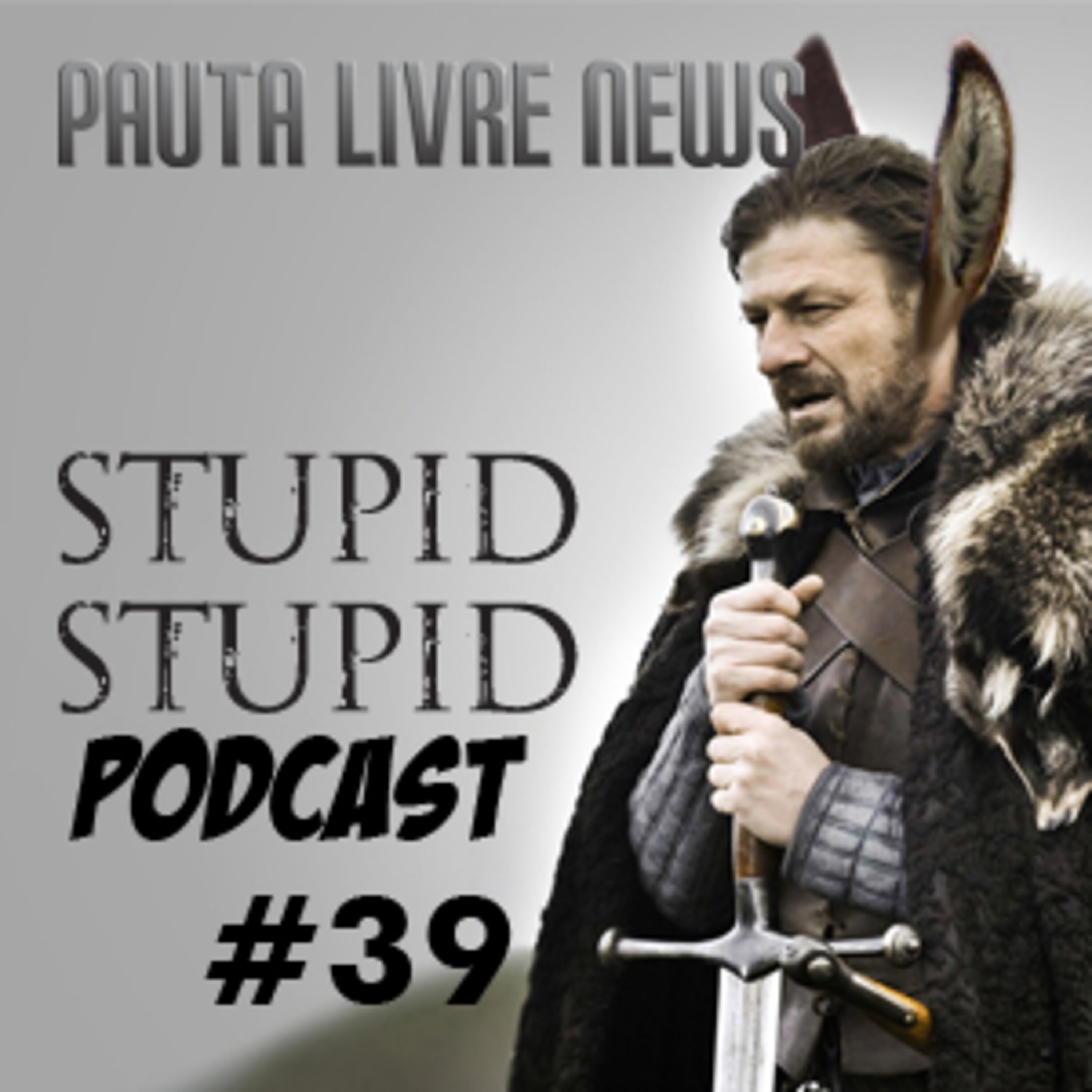 Pauta Livre News #39 - Stupid, Stupid Podcast! episode artwork