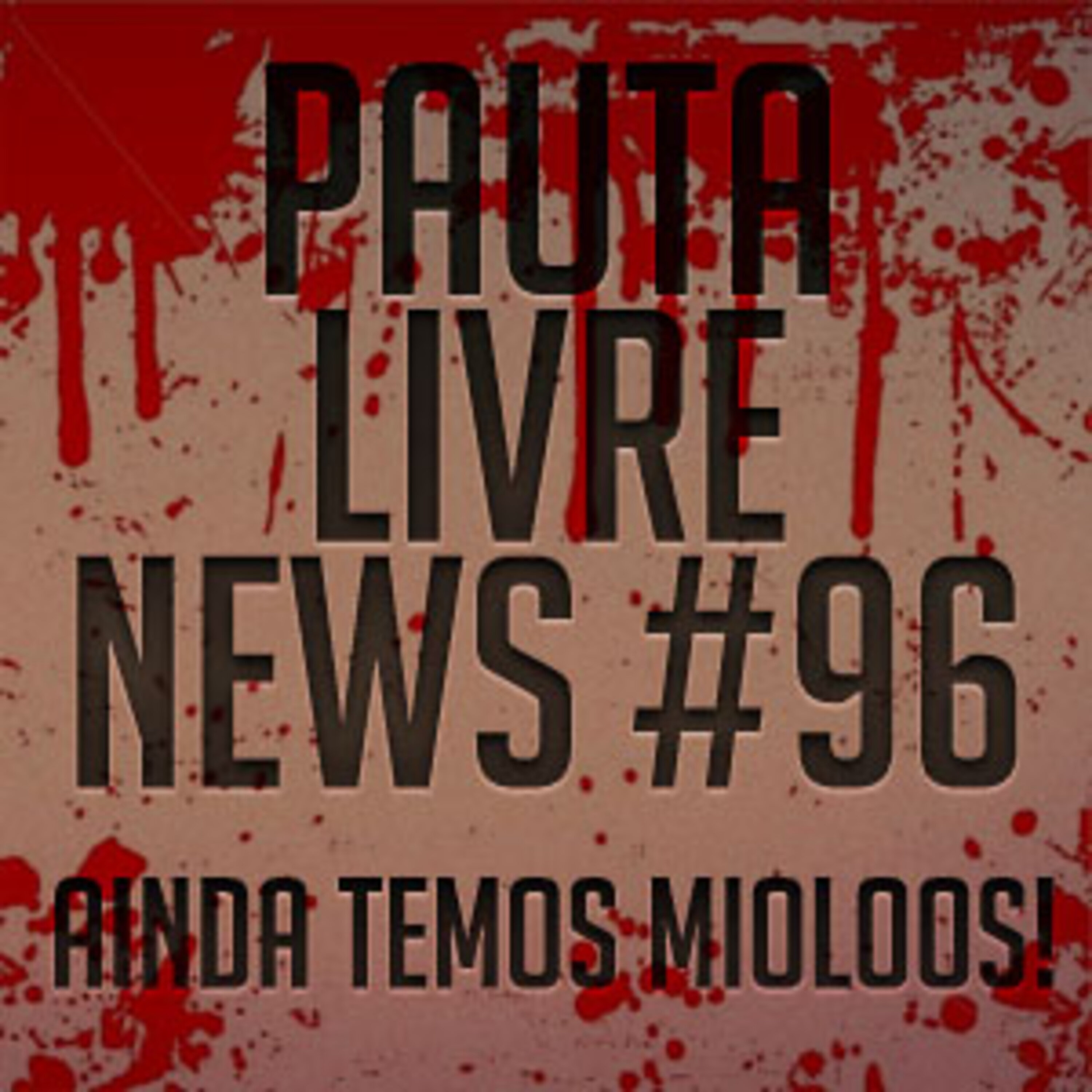 Pauta Livre News #96 - Ainda Temos Mioloos! episode artwork