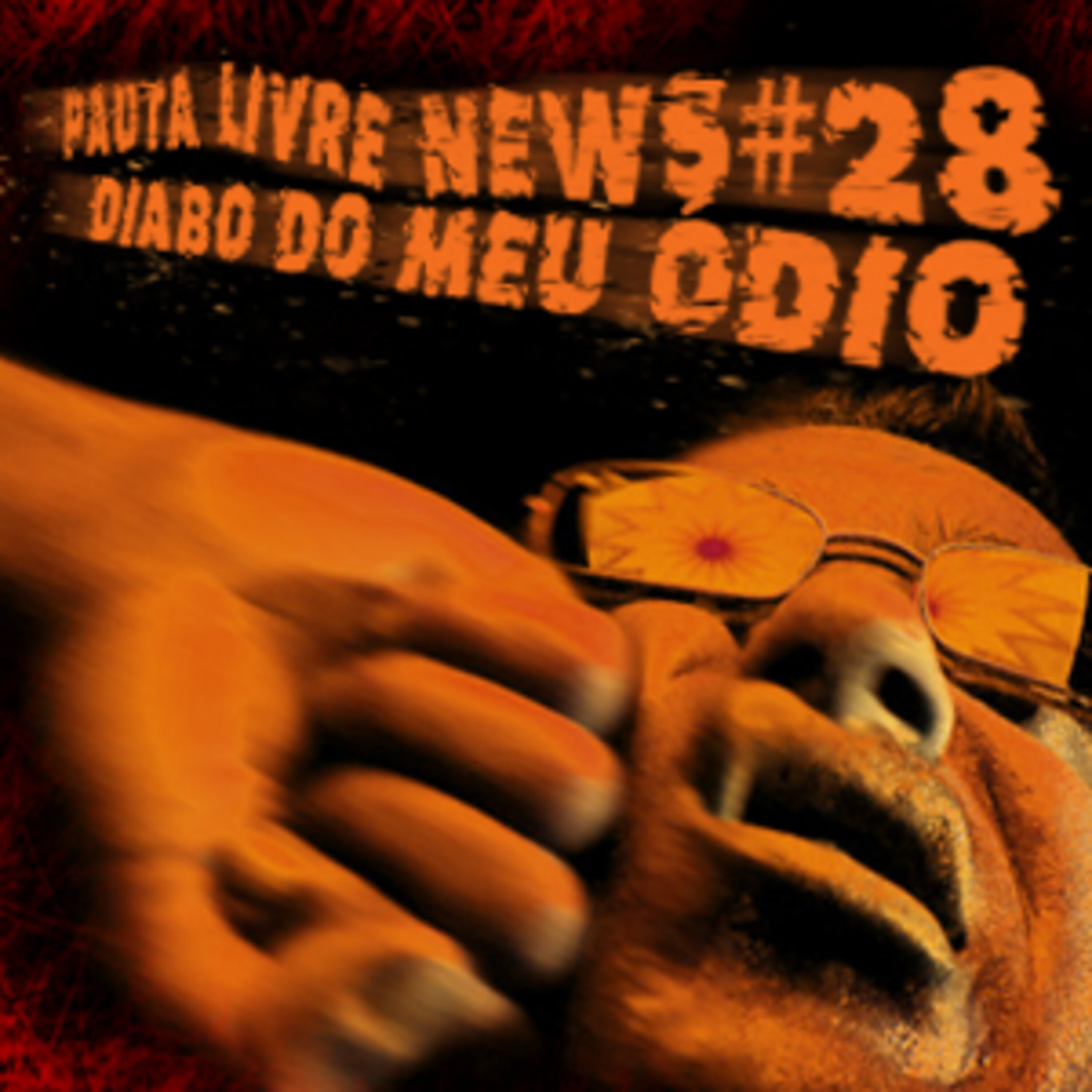 Pauta Livre News #28 – Diabo do meu Ódio!!! episode artwork