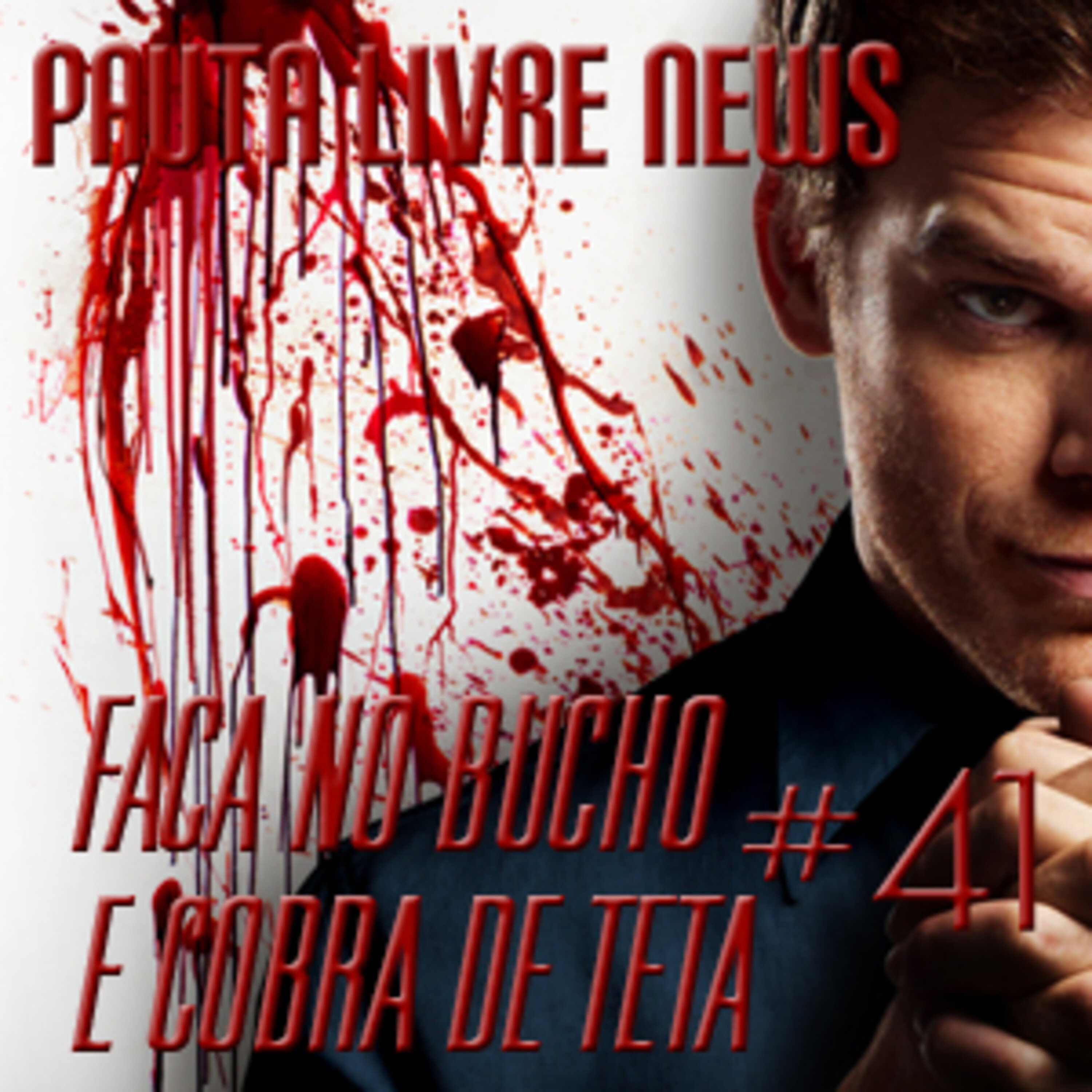 Pauta Livre News #41 – Faca no Bucho e Cobra de Teta episode artwork