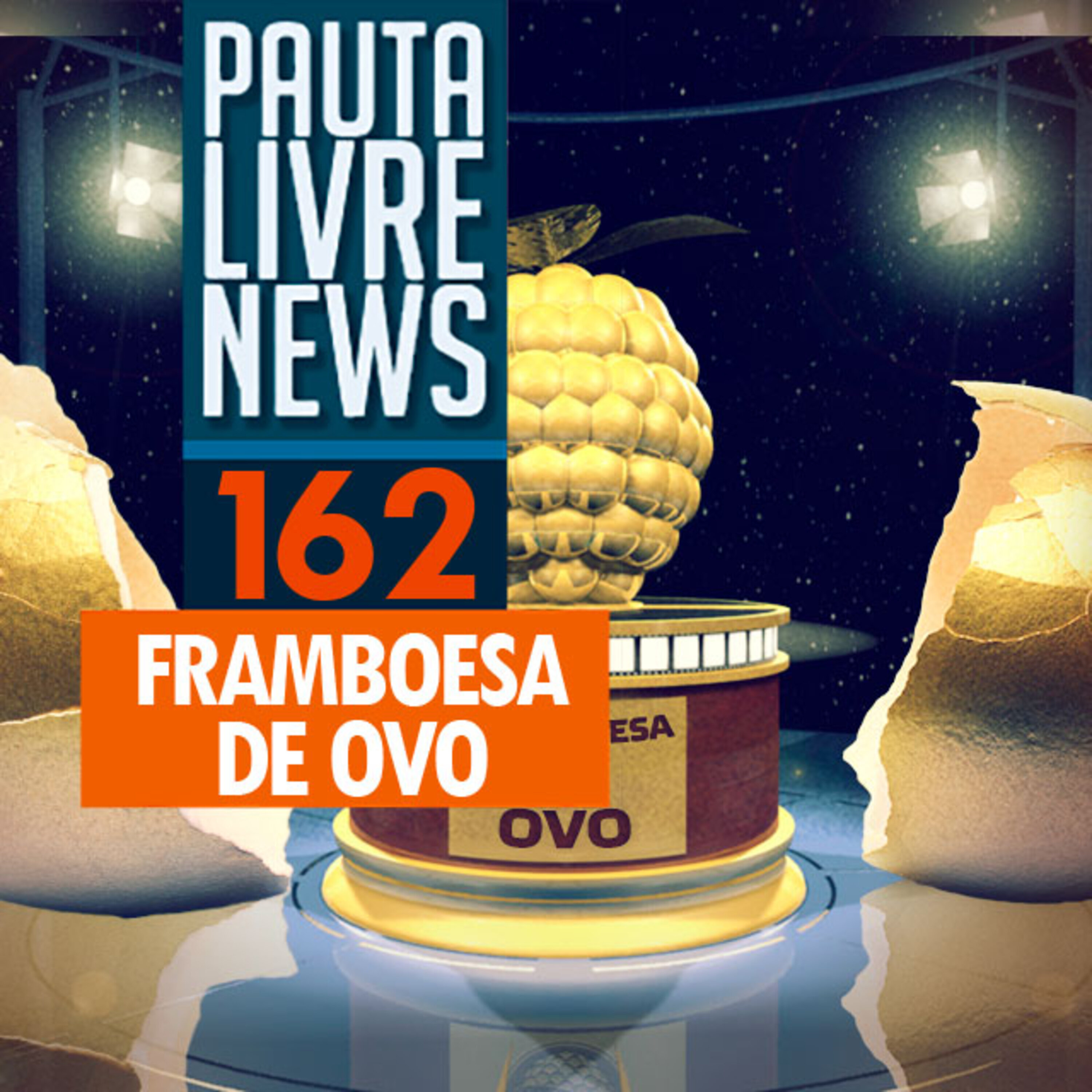 Pauta Livre News #162 - Framboesa de ovo!