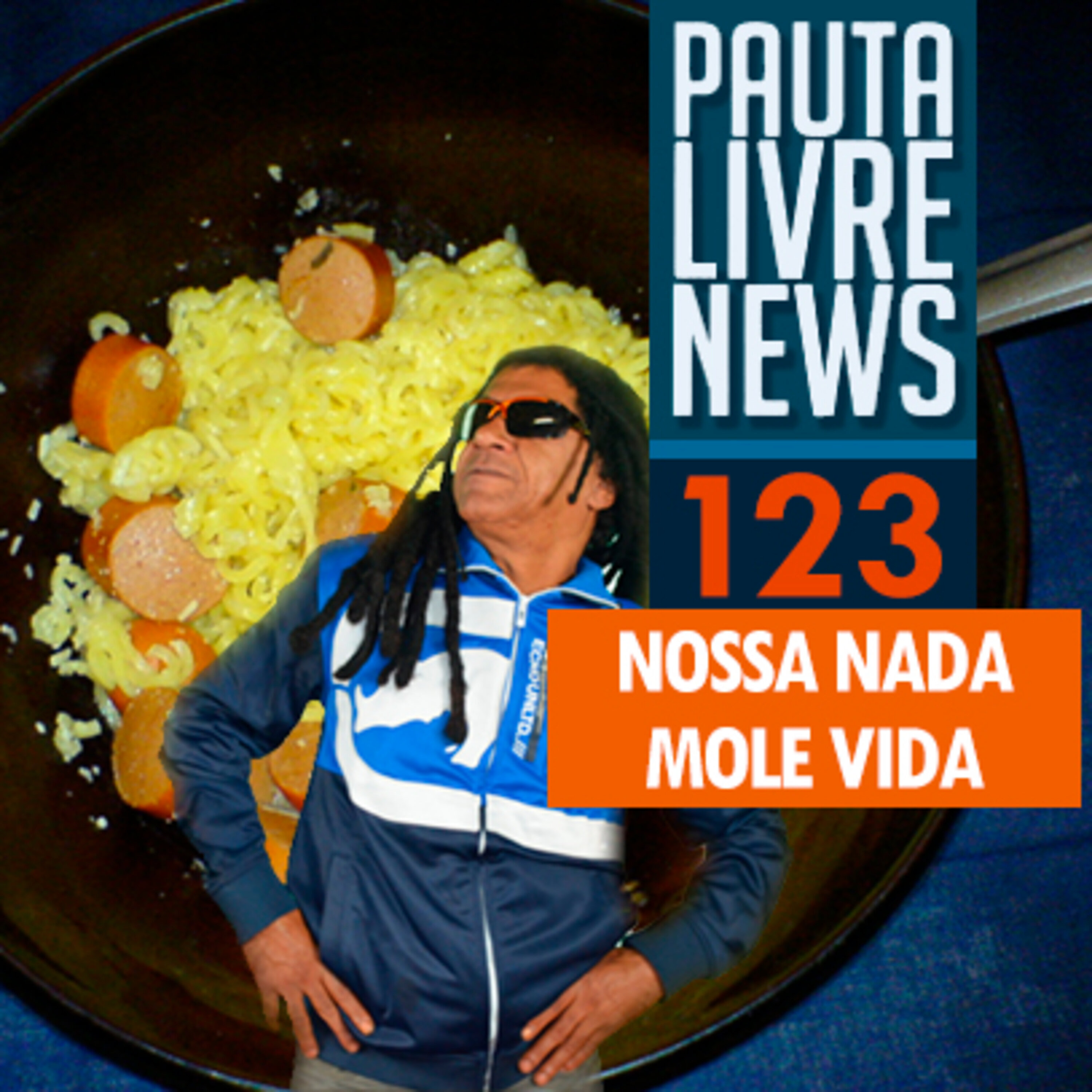 Pauta Livre News #123 - Nossa Nada Mole Vida episode artwork