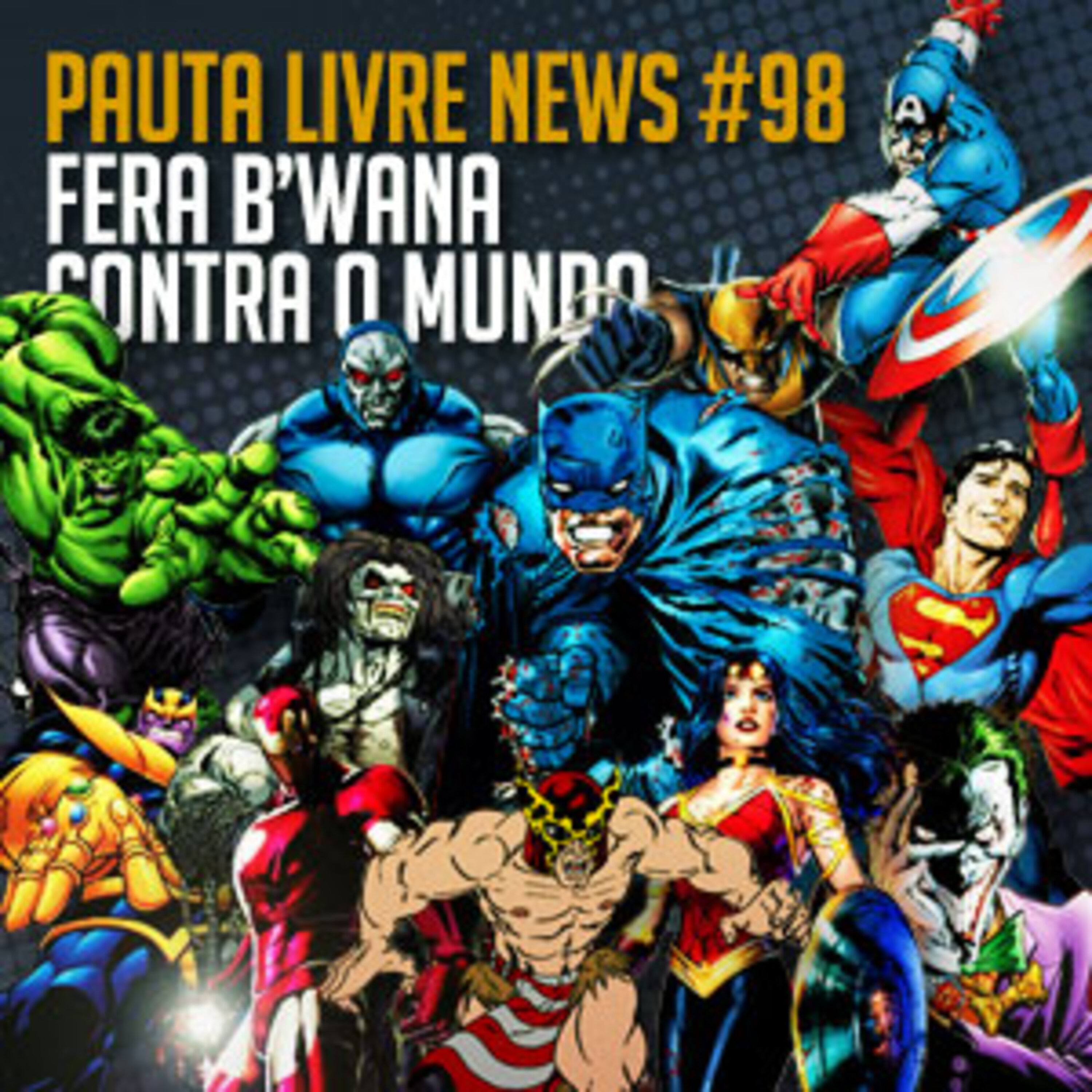 Pauta Livre News #98 - Fera B'Wana Contra o Mundo! episode artwork