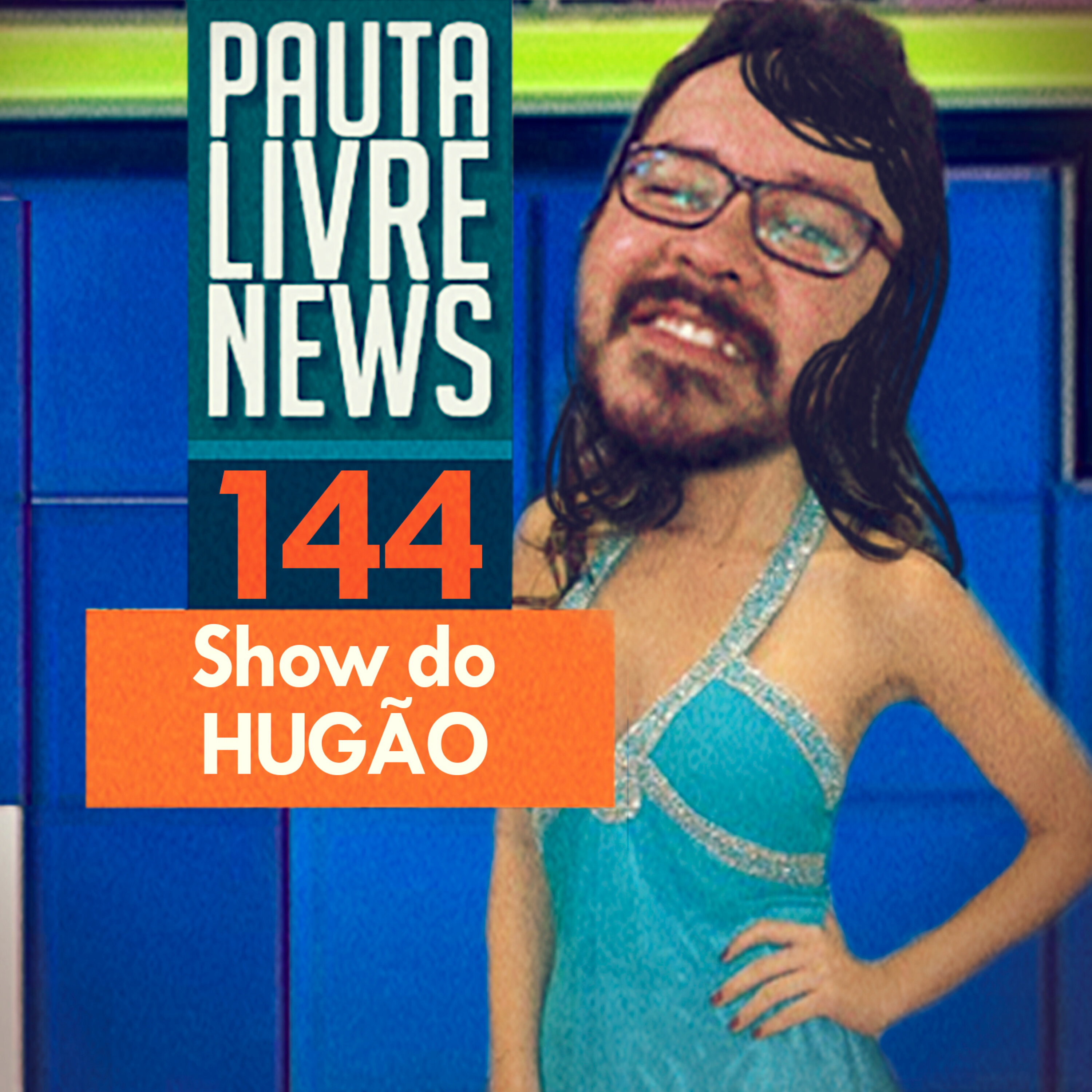 Pauta Livre News #144 - Show do Hugão episode artwork