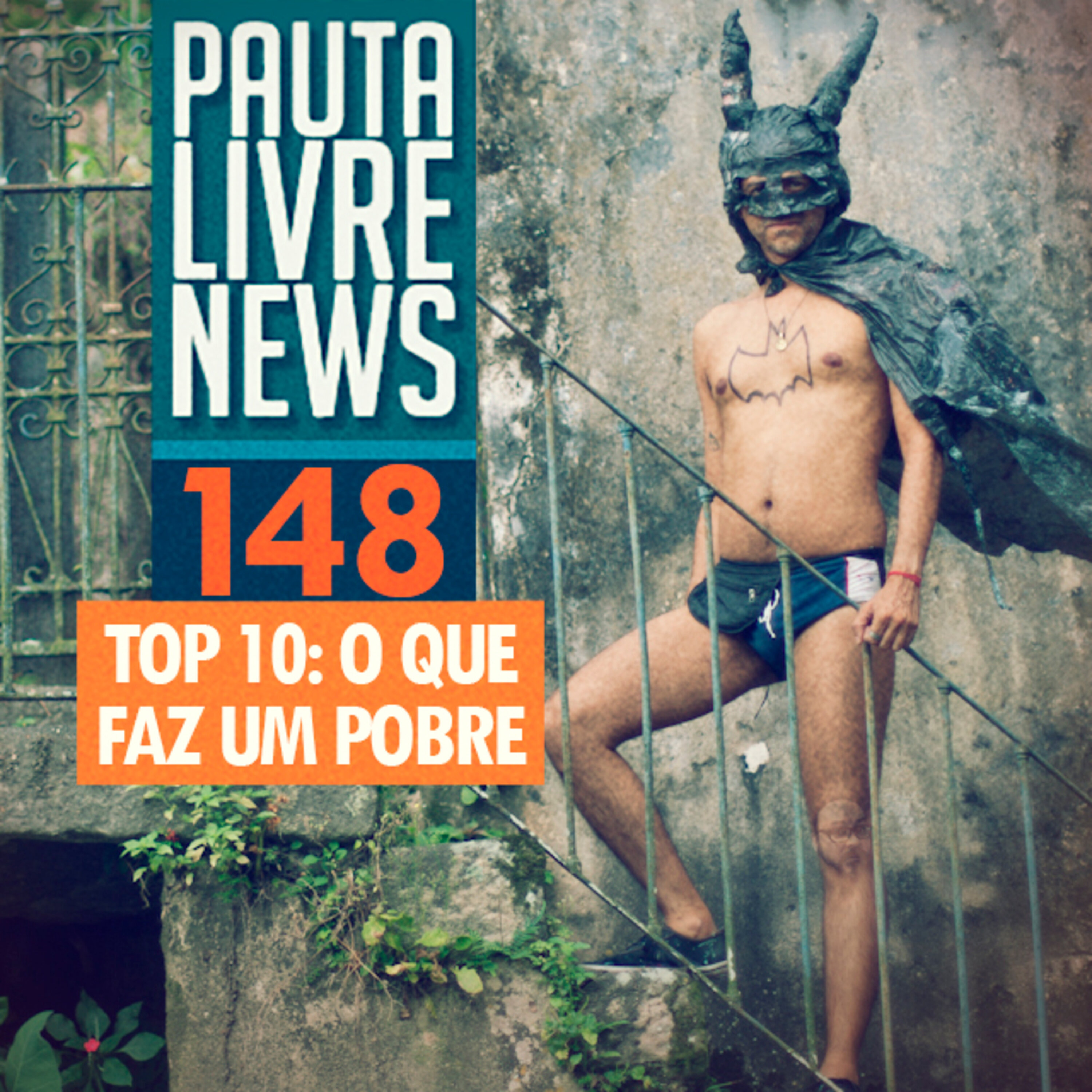 Pauta Livre News #148 - Top 10: O Que Faz Um Pobre episode artwork