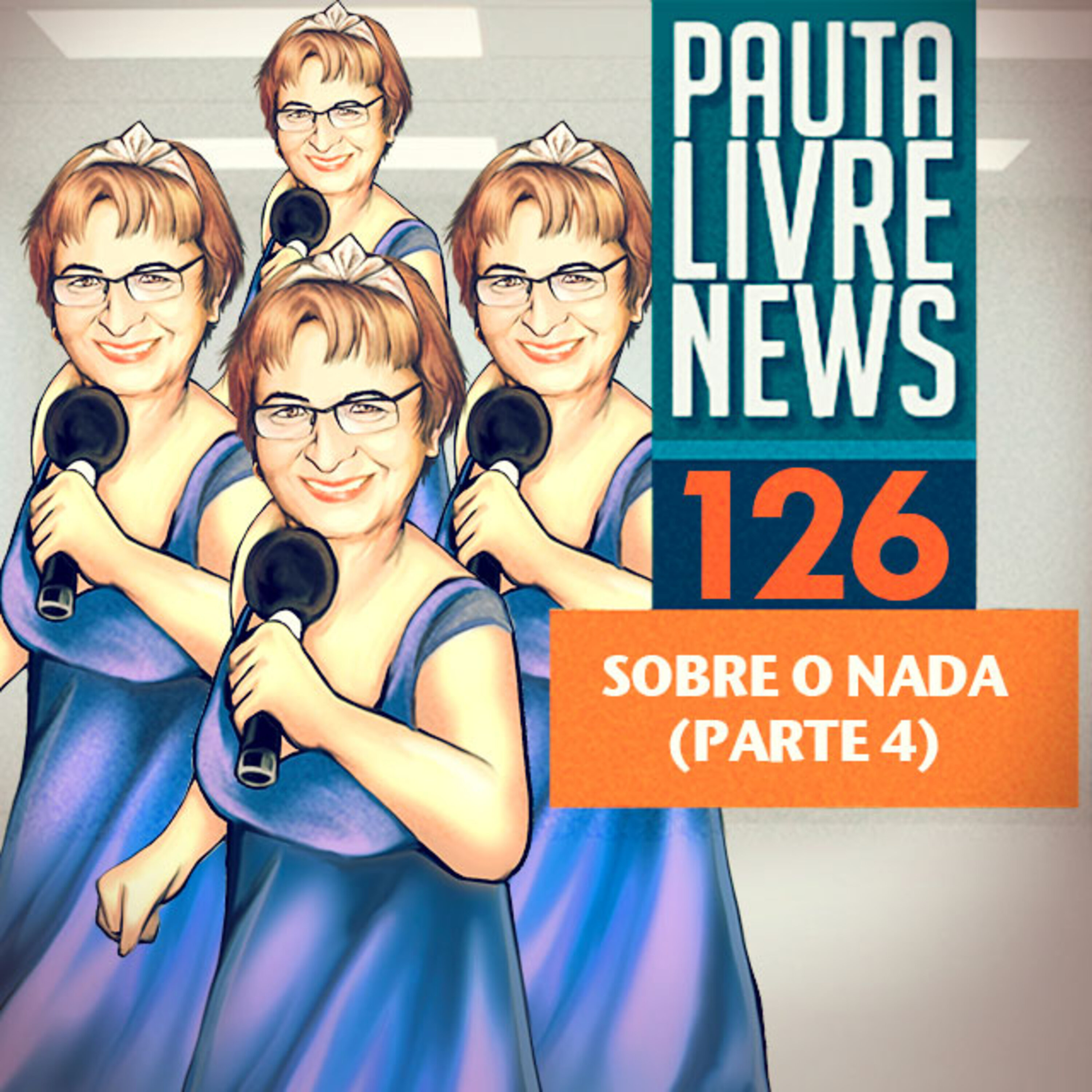 Pauta Livre News #126 - Sobre o Nada 4 episode artwork