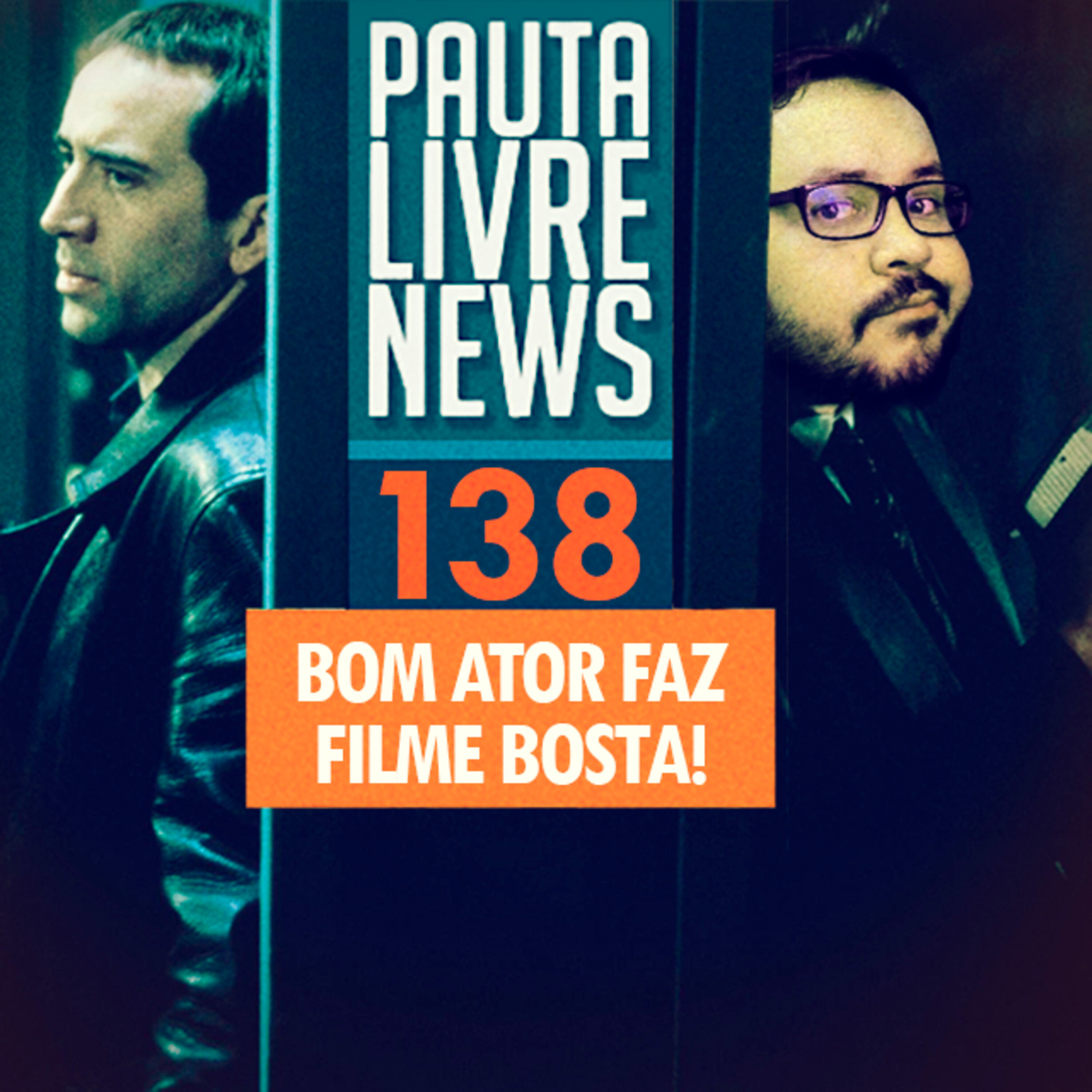 Pauta Livre News #138 - Bom Ator Faz Filme Bosta! episode artwork