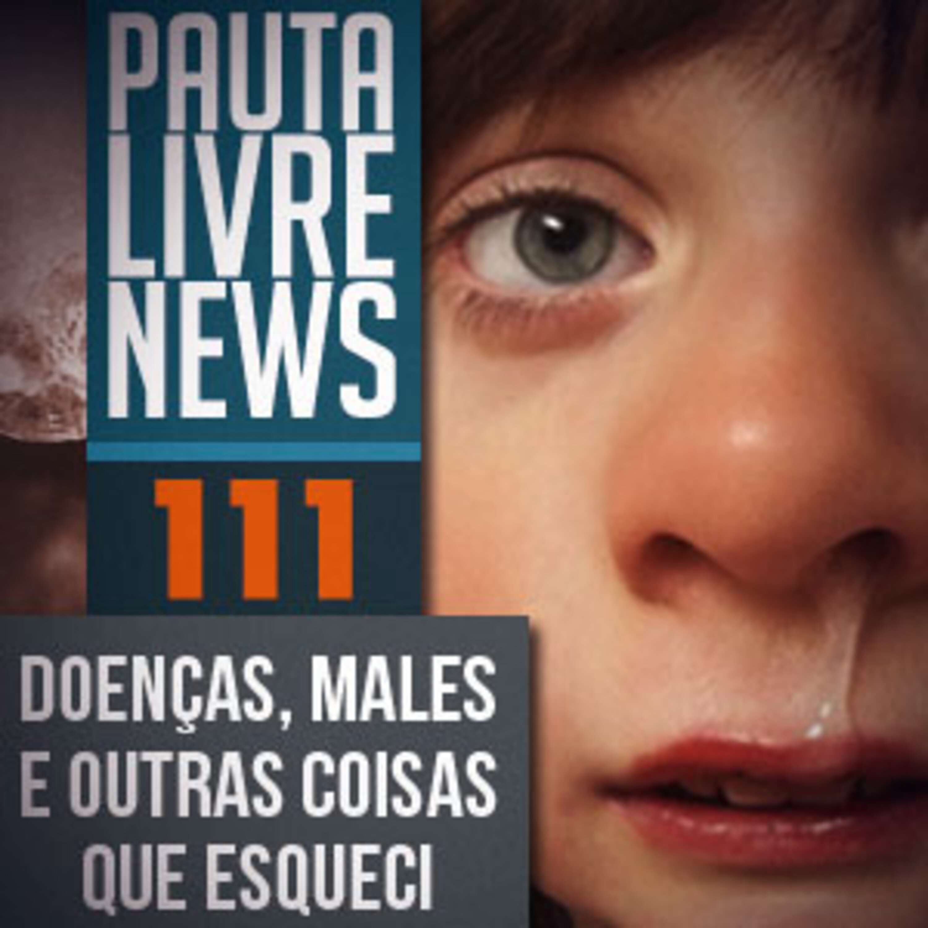 Pauta Livre News #111 - Doenças, males e outras coisas que esqueci episode artwork