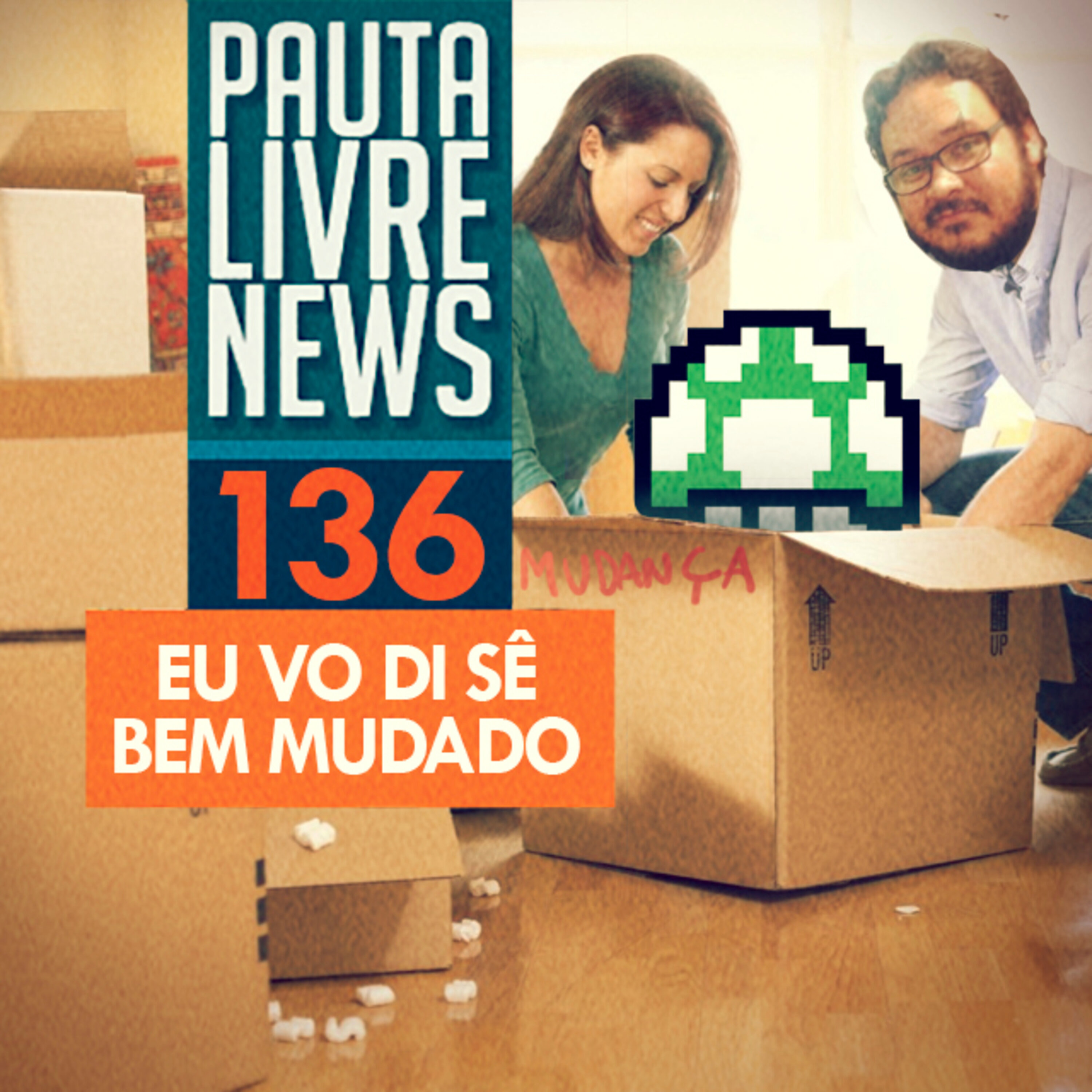 Pauta Livre News #136 - Eu Vô Di Sê Bem Mudado episode artwork