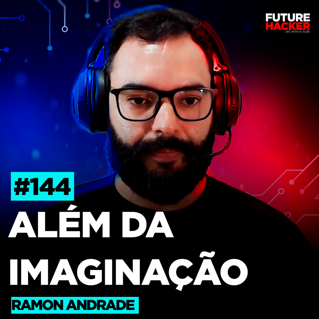 #144 - Além da Imaginação (Ramon Andrade)