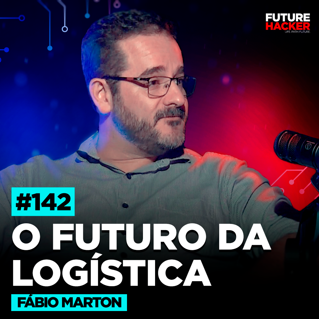#142 - O Futuro da Logística (Fábio Marton)