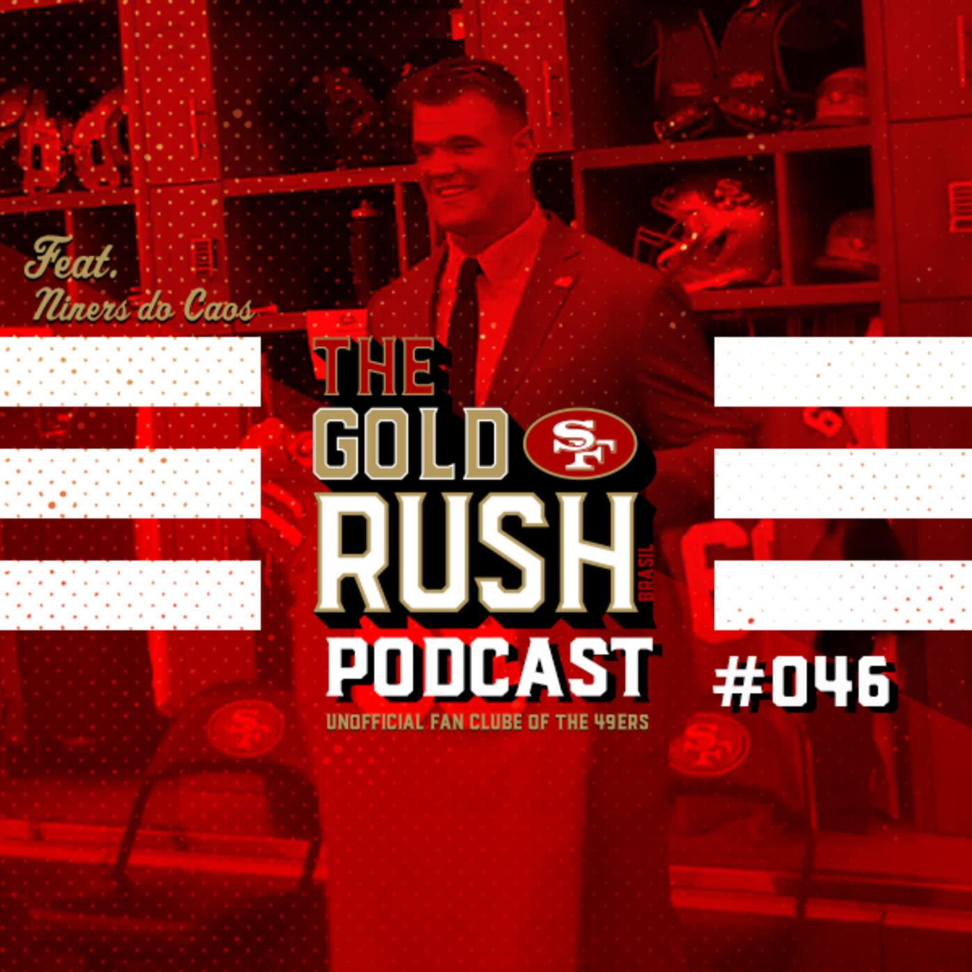 The Gold Rush Brasil Podcast 046 – Draft 2018 49ers